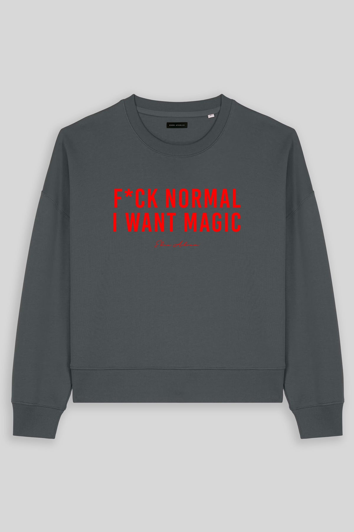 F*ck Normal I Want Magic Women's Premium Organic Sweatshirt
