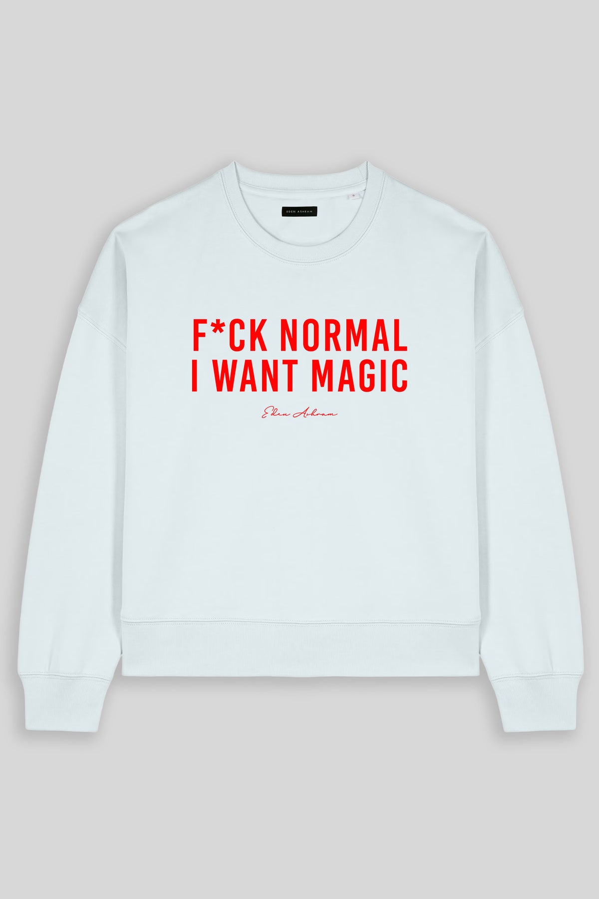 F*ck Normal I Want Magic Women's Premium Organic Sweatshirt