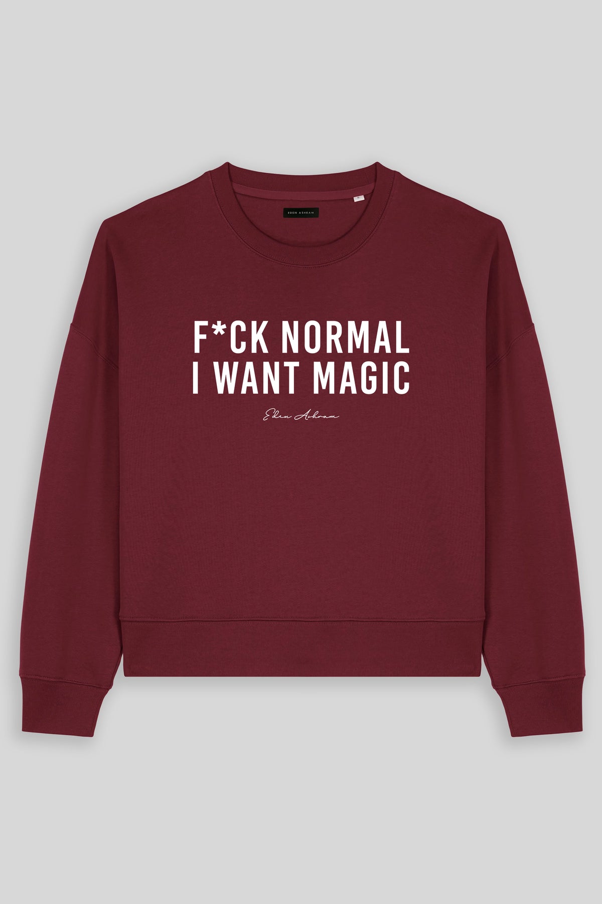 F*ck Normal I Want Magic Women's Premium Organic Sweatshirt