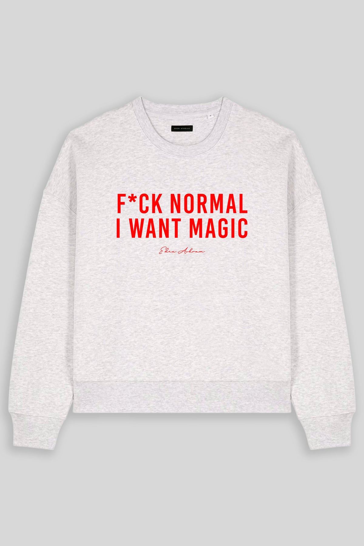F*ck Normal I Want Magic Women's Premium Organic Sweatshirt