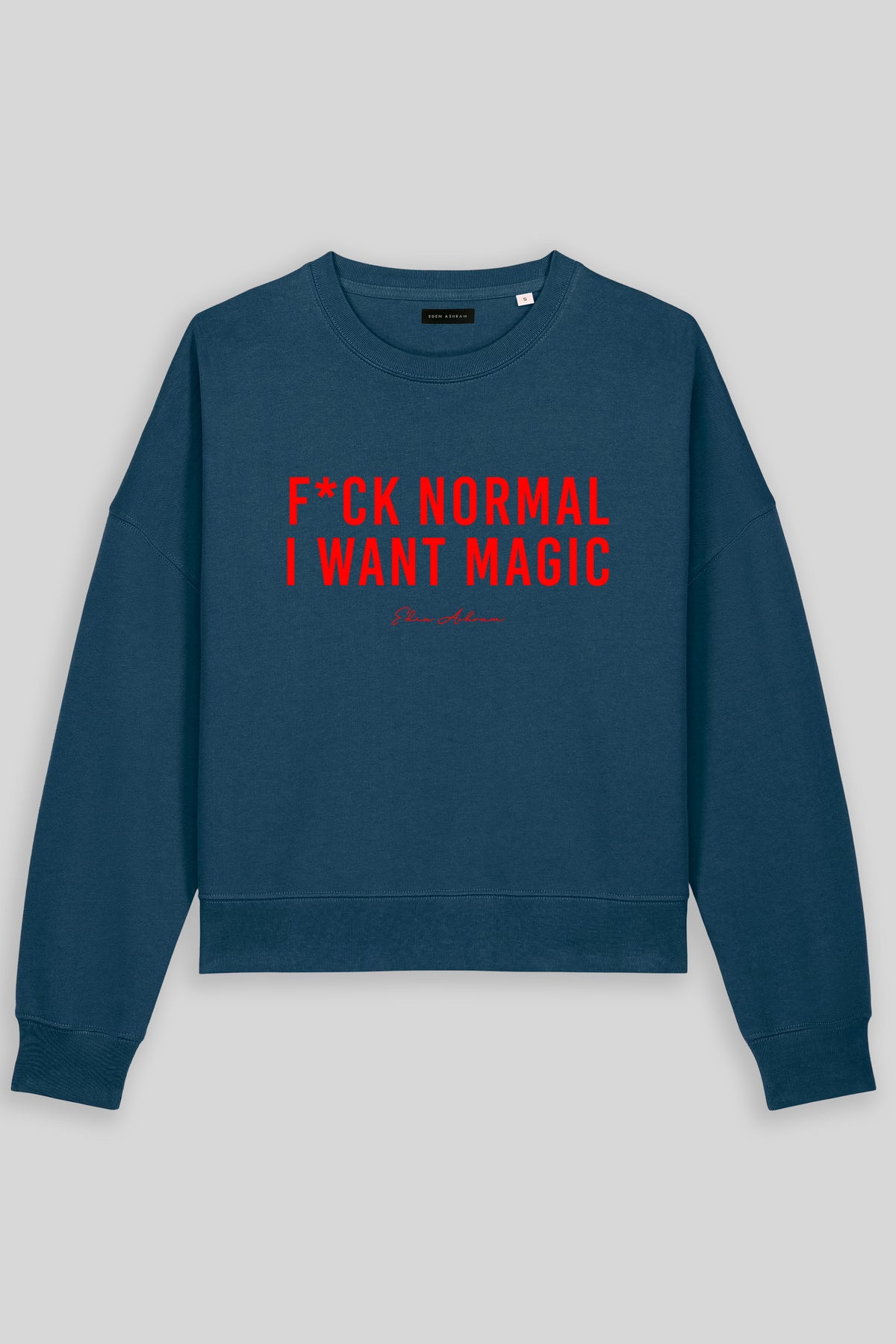 F*ck Normal I Want Magic Women's Premium Organic Sweatshirt