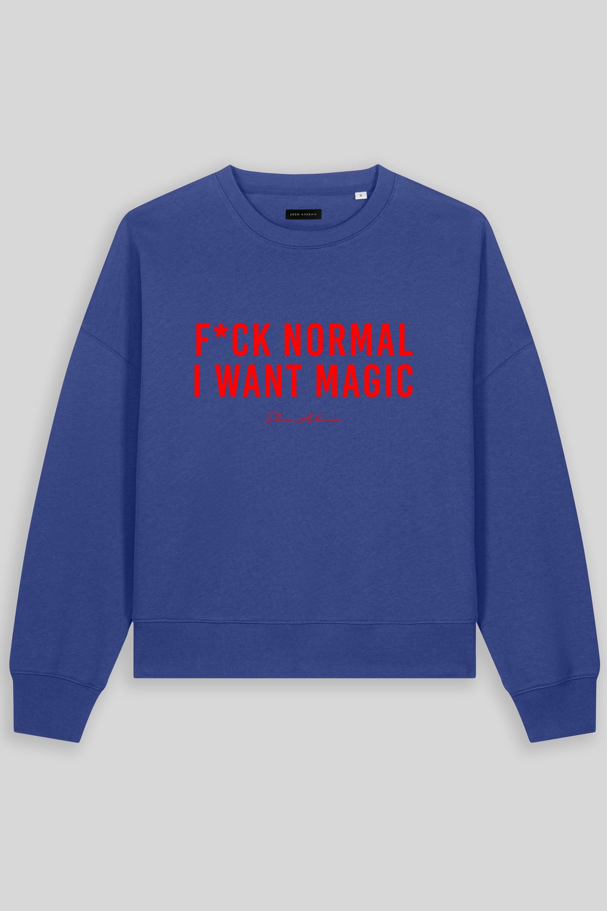 F*ck Normal I Want Magic Women's Premium Organic Sweatshirt