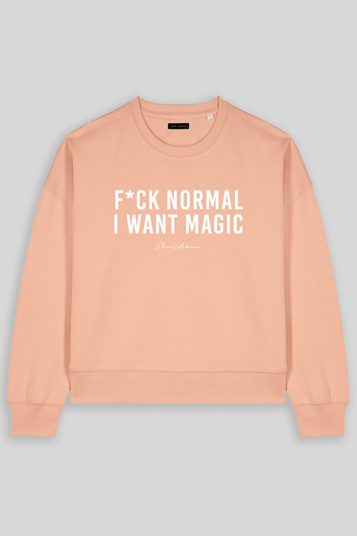 F*ck Normal I Want Magic Women's Premium Organic Sweatshirt