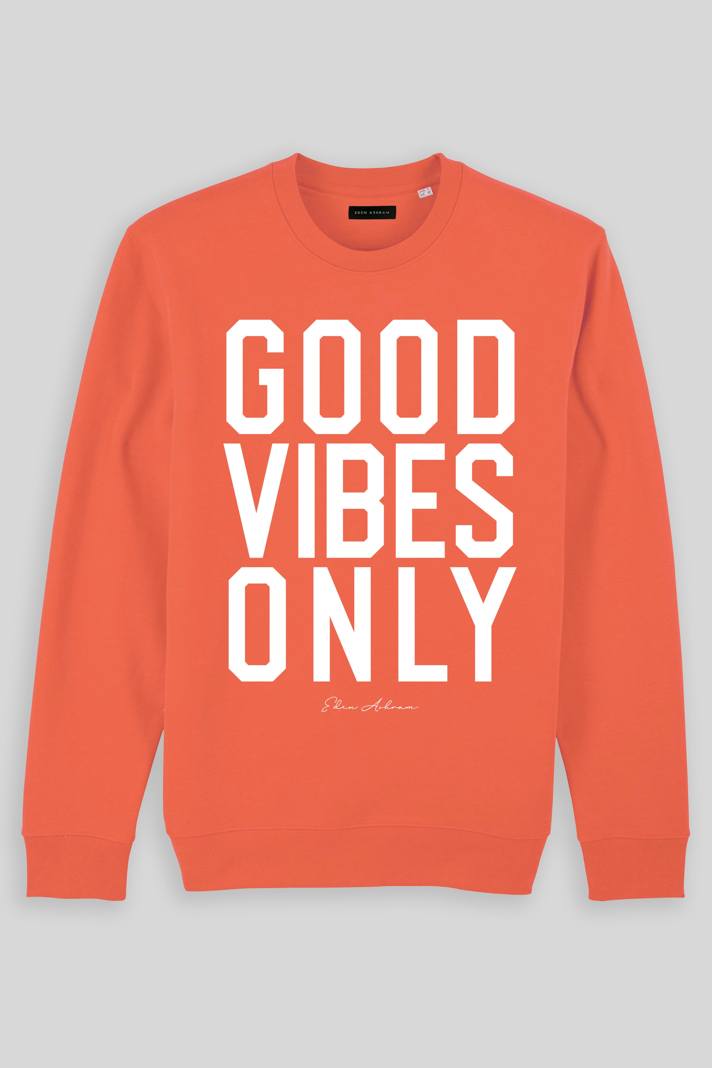 Eden Ashram Good Vibes Only Iconic Sweatshirt Fiesta