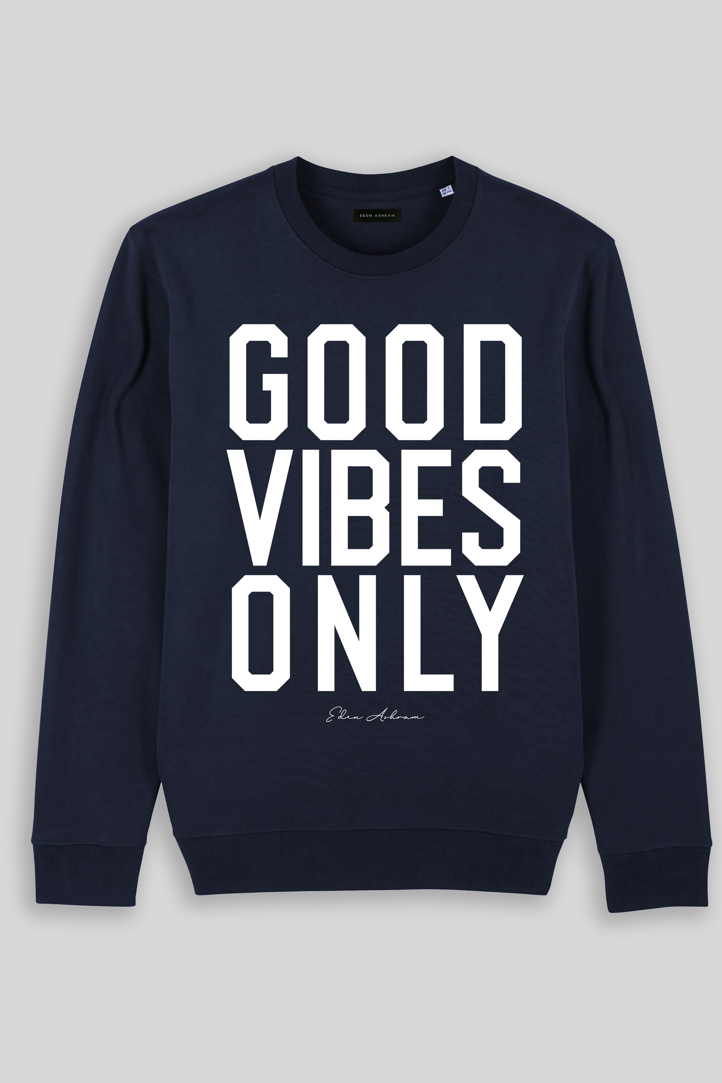 Eden Ashram Good Vibes Only Iconic Sweatshirt French Navy