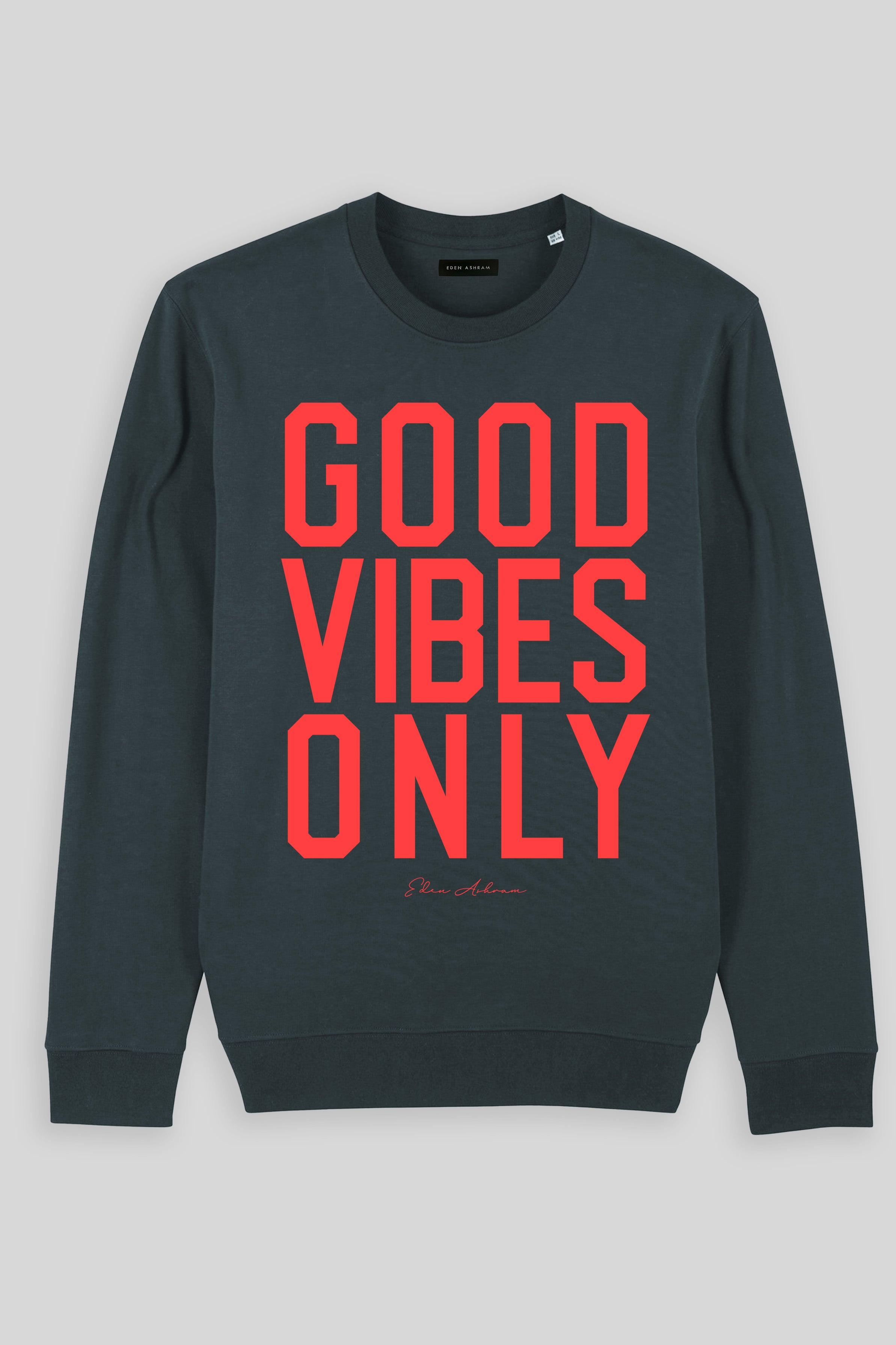 Eden Ashram Good Vibes Only Iconic Sweatshirt India Ink Grey