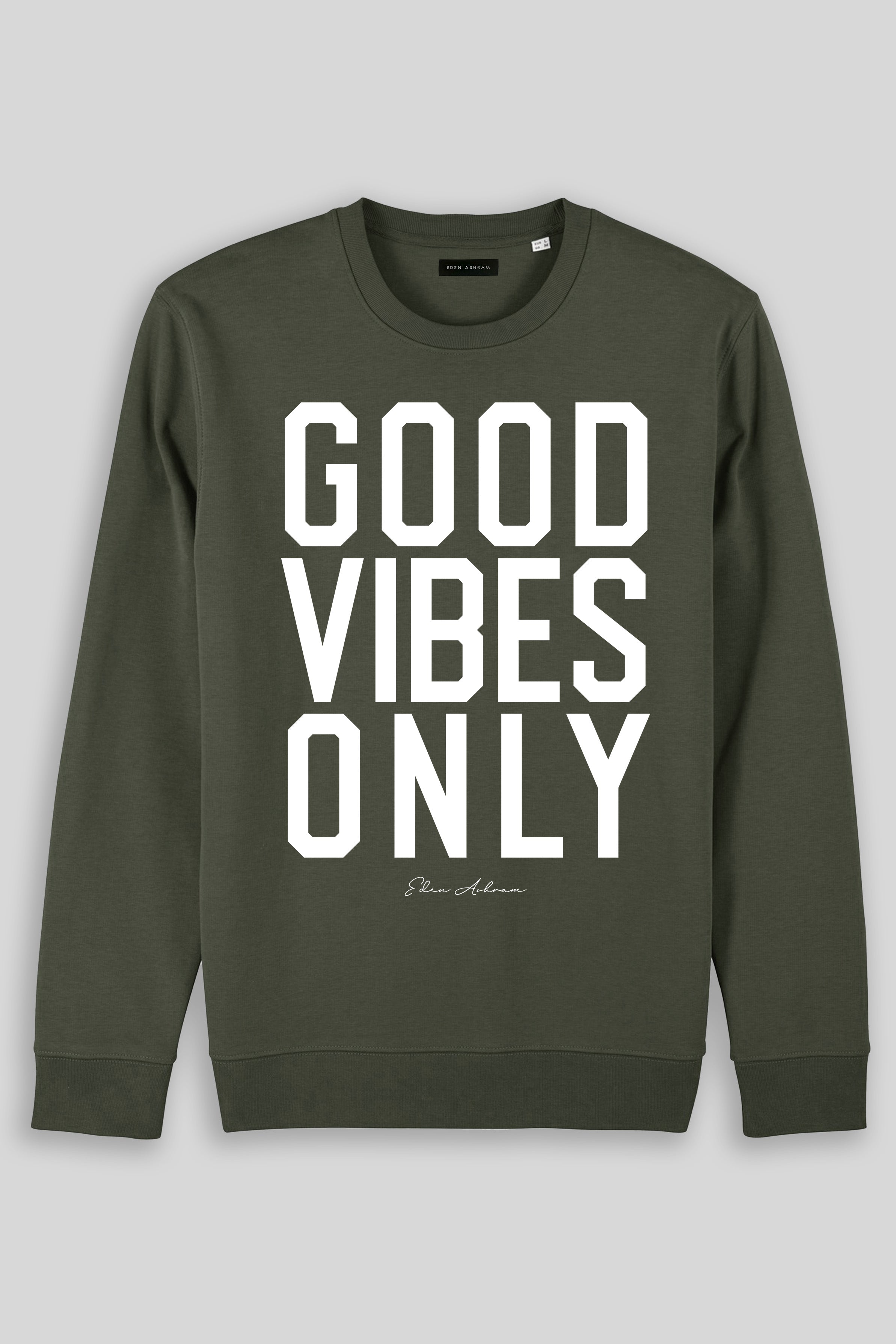 Eden Ashram Good Vibes Only Iconic Sweatshirt Khaki