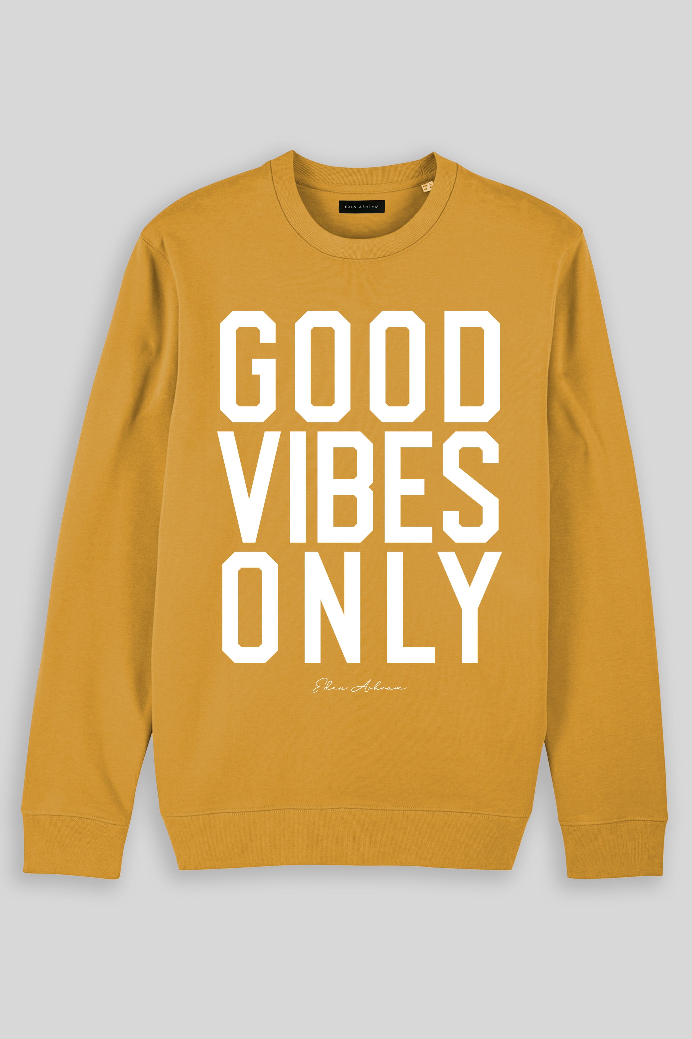Eden Ashram Good Vibes Only Iconic Sweatshirt Ochre