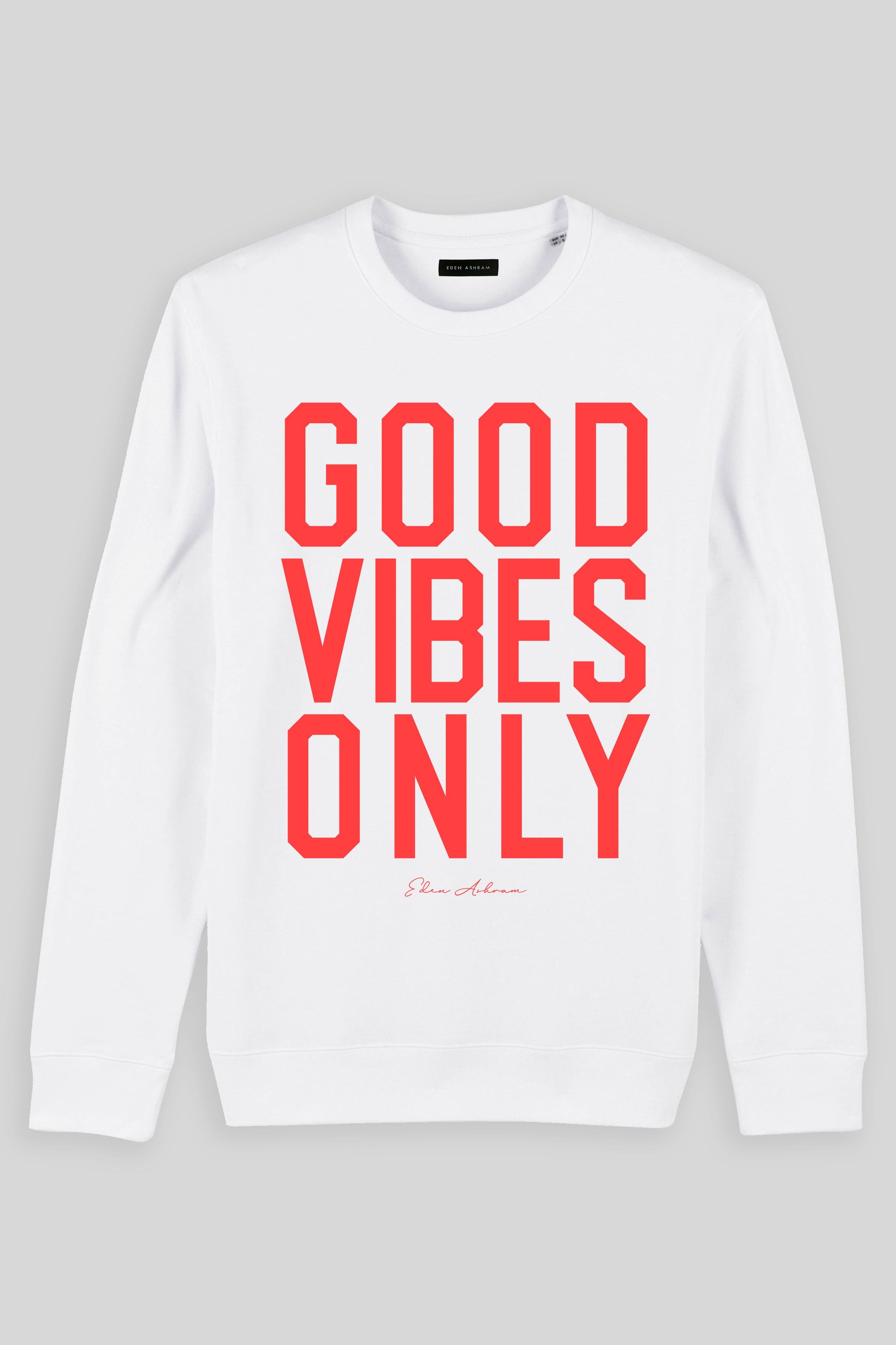 Eden Ashram Good Vibes Only Iconic Sweatshirt White