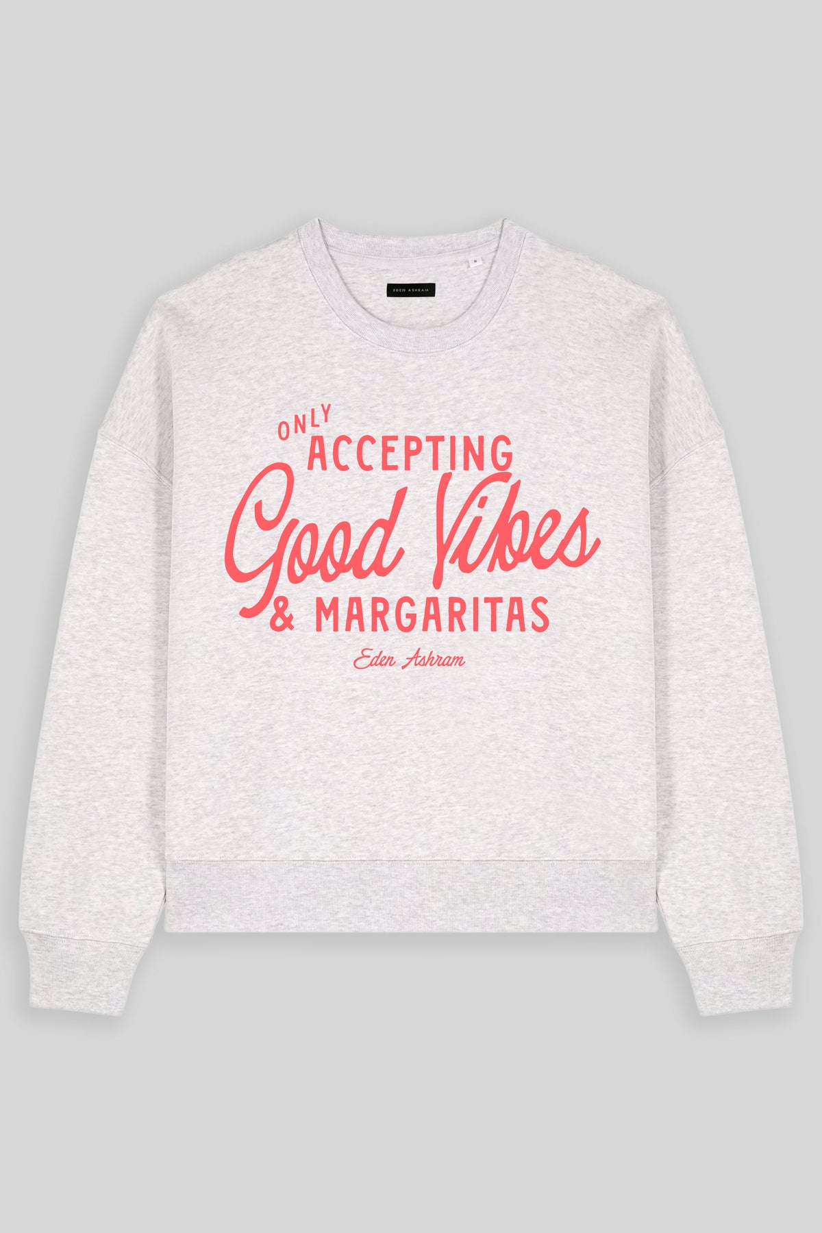 Eden Ashram Accepting Good Vibes & Margaritas Women's Premium Organic Sweatshirt Cool Heather