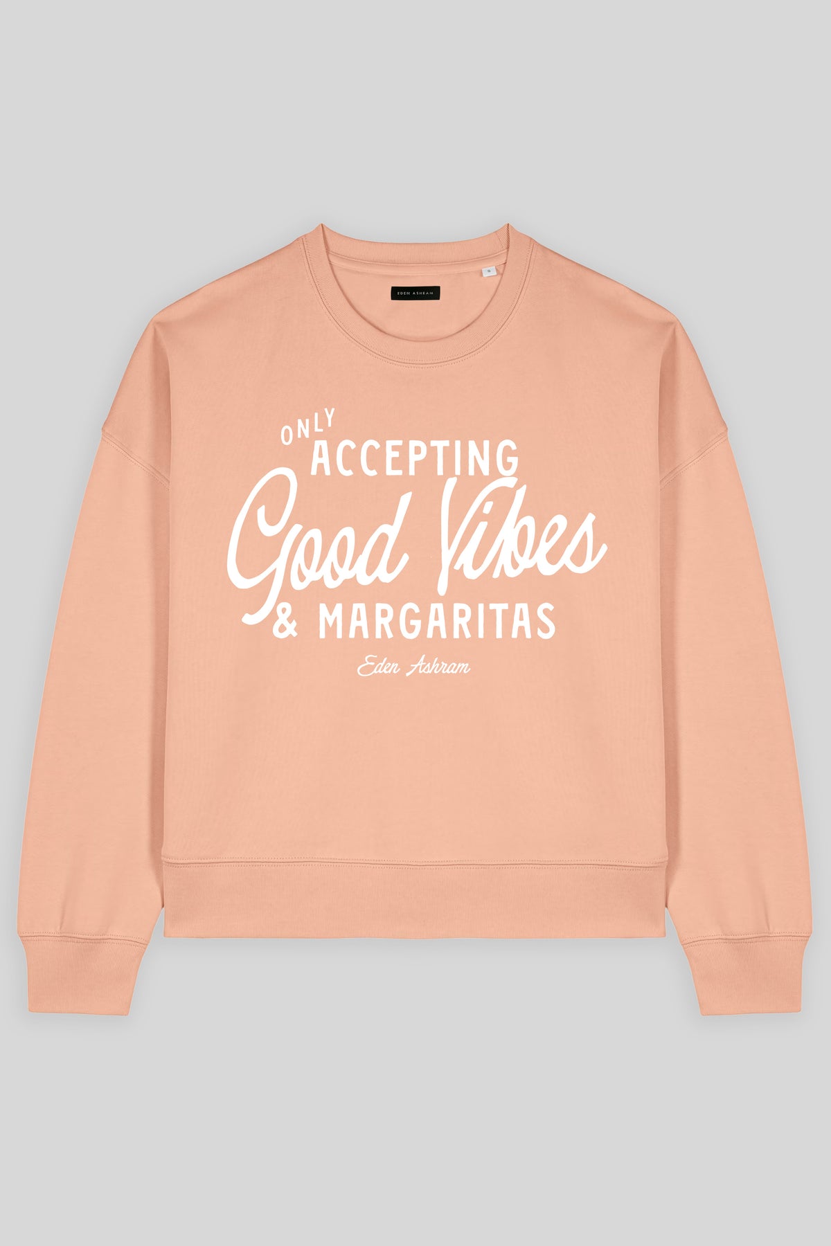 Eden Ashram Accepting Good Vibes & Margaritas Women's Premium Organic Sweatshirt Fraiche Peche