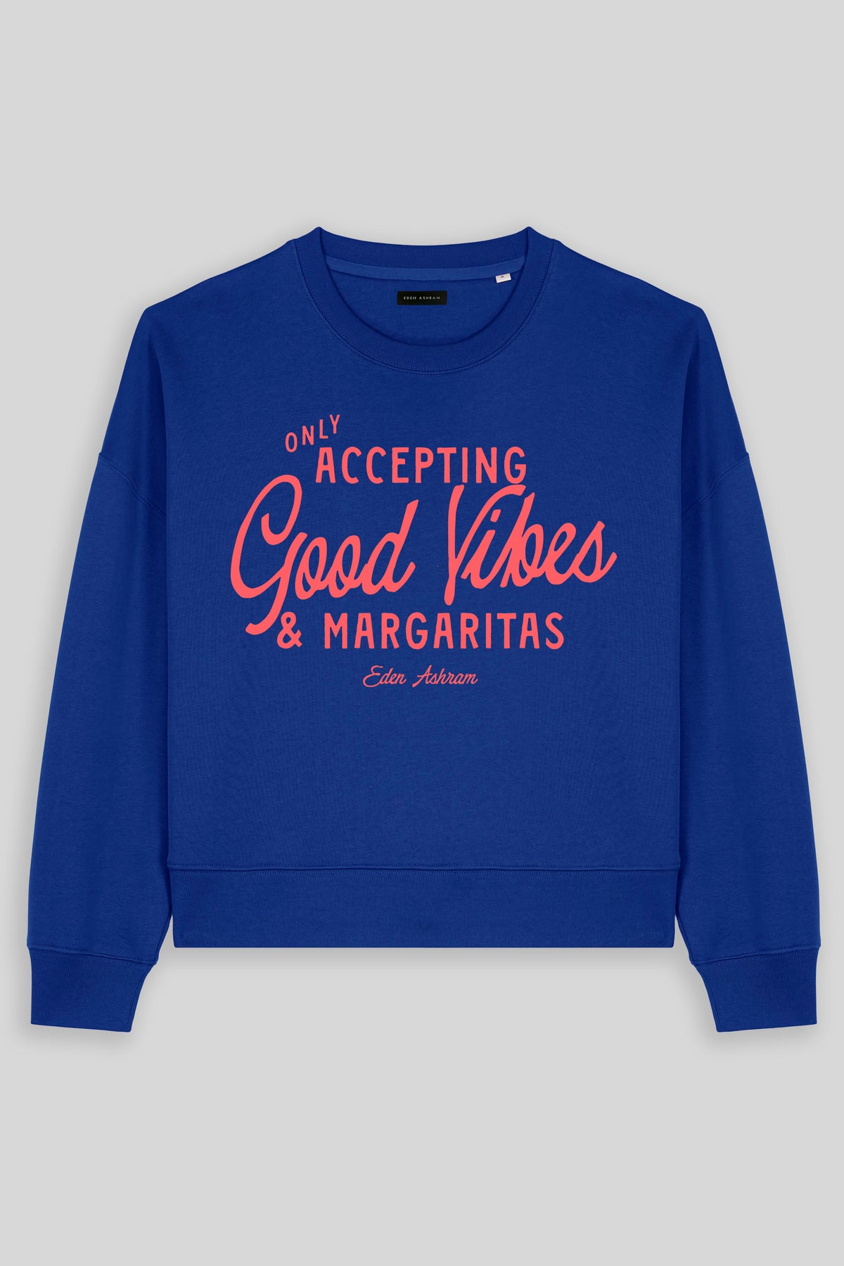 Eden Ashram Accepting Good Vibes & Margaritas Women's Premium Organic Sweatshirt Worker Blue