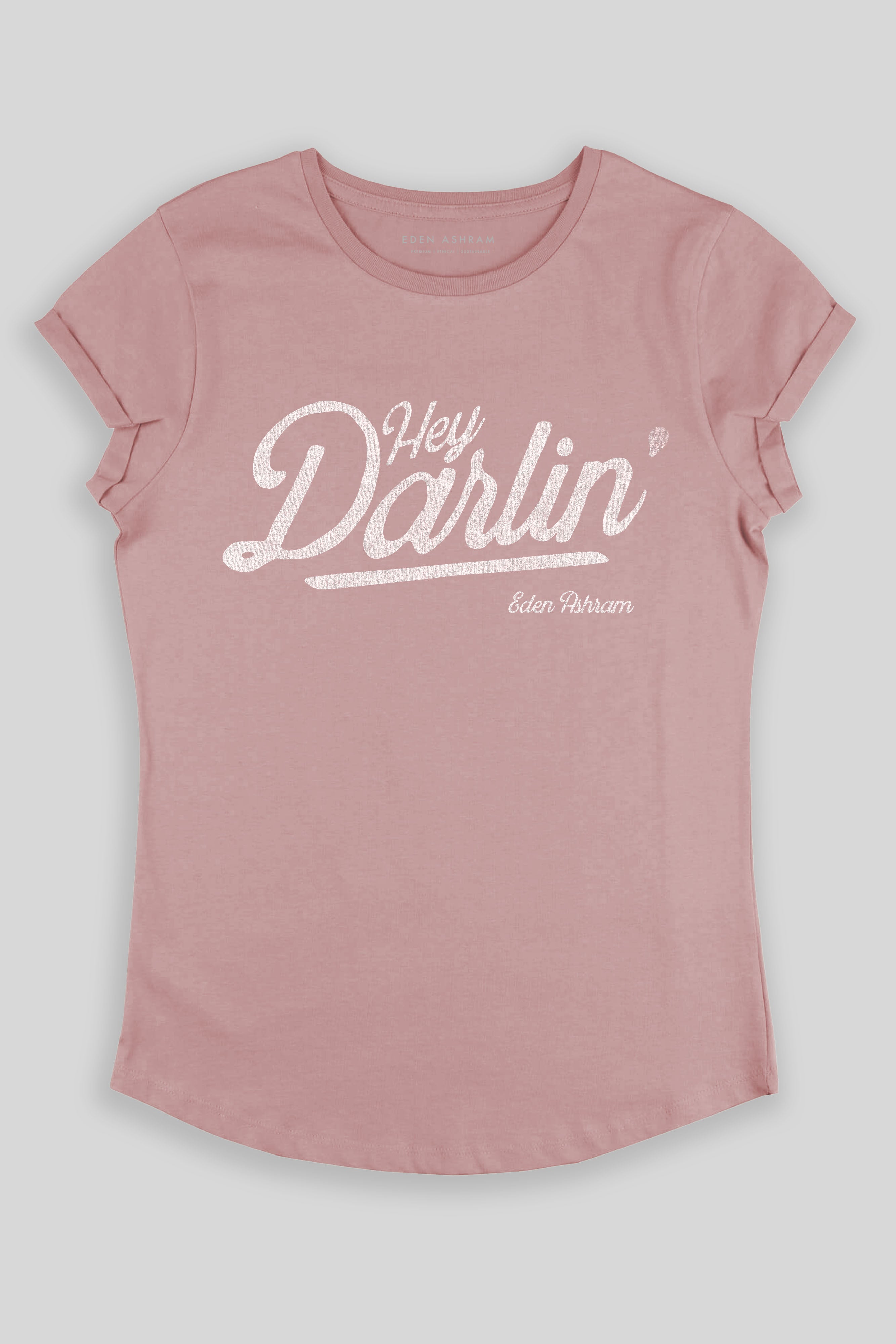 Eden Ashram Hey Darlin' Premium Rolled Sleeve T-Shirt Miami Pink