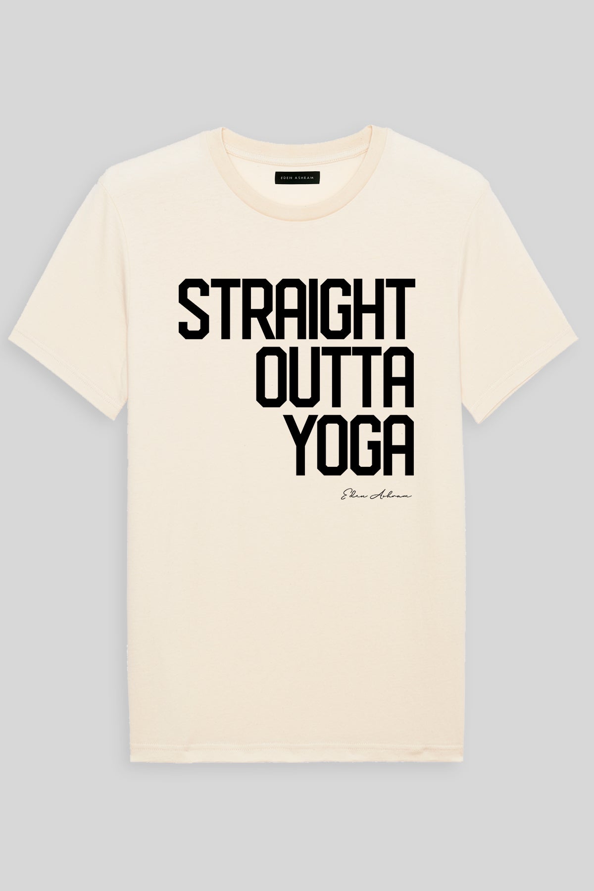 EDEN ASHRAM Straight Outta Yoga - Premium Classic T-Shirt Natural Raw