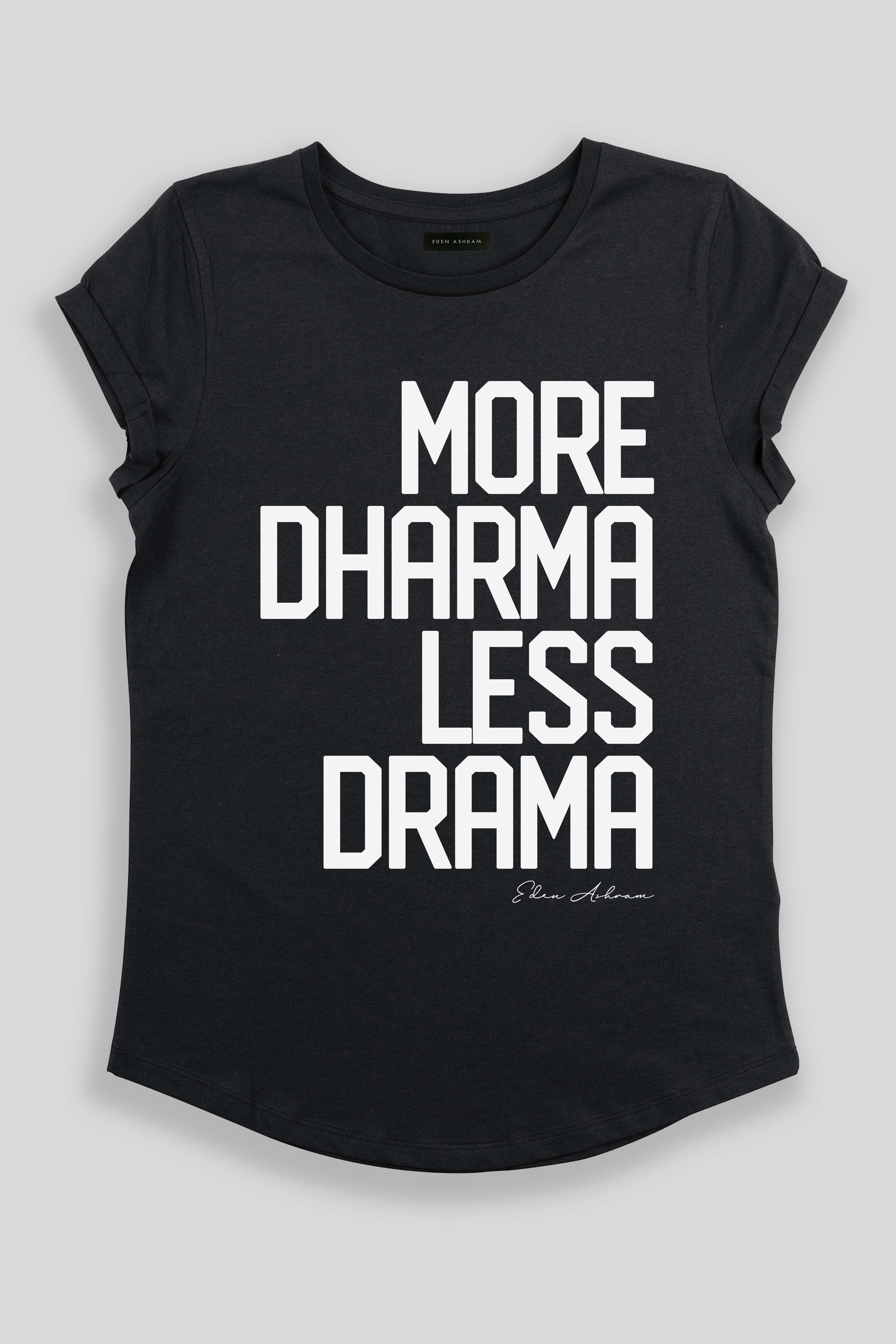 EDEN ASHRAM More Dharma Less Drama Rolled Sleeve T-Shirt Ash Black