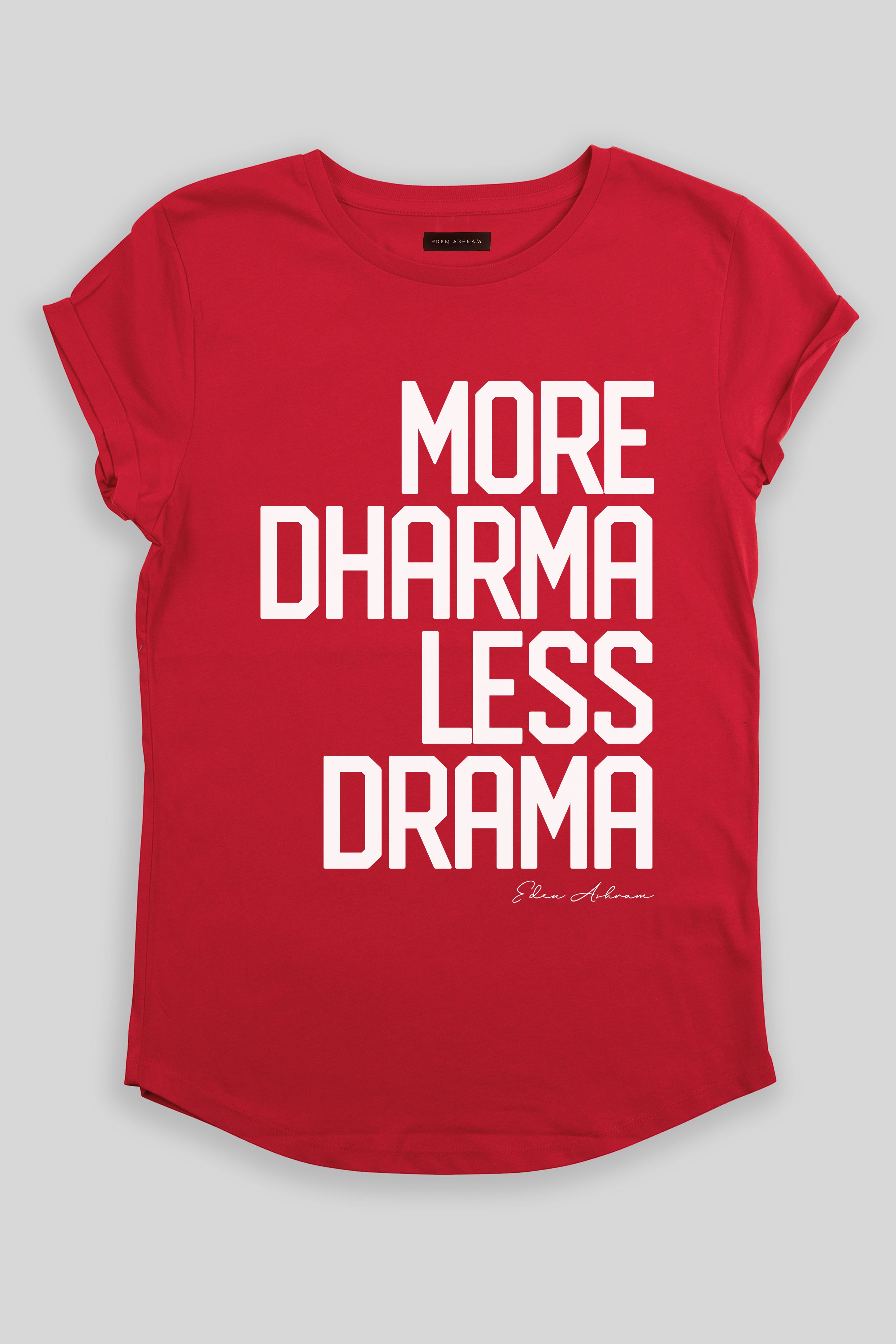 EDEN ASHRAM More Dharma Less Drama Rolled Sleeve T-Shirt Red