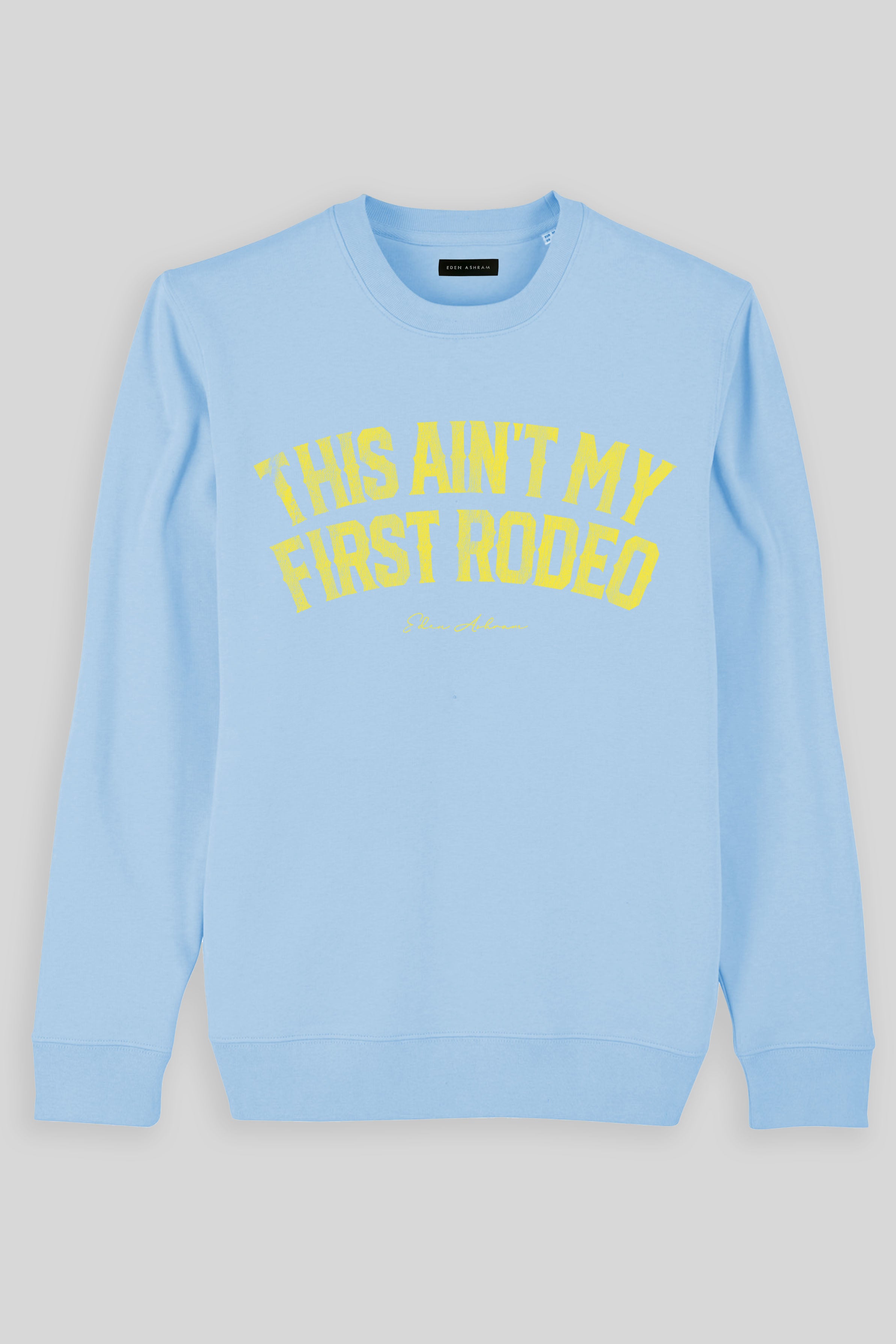 Eden Ashram This Ain't My First Rodeo Iconic Sweatshirt Blue Sol