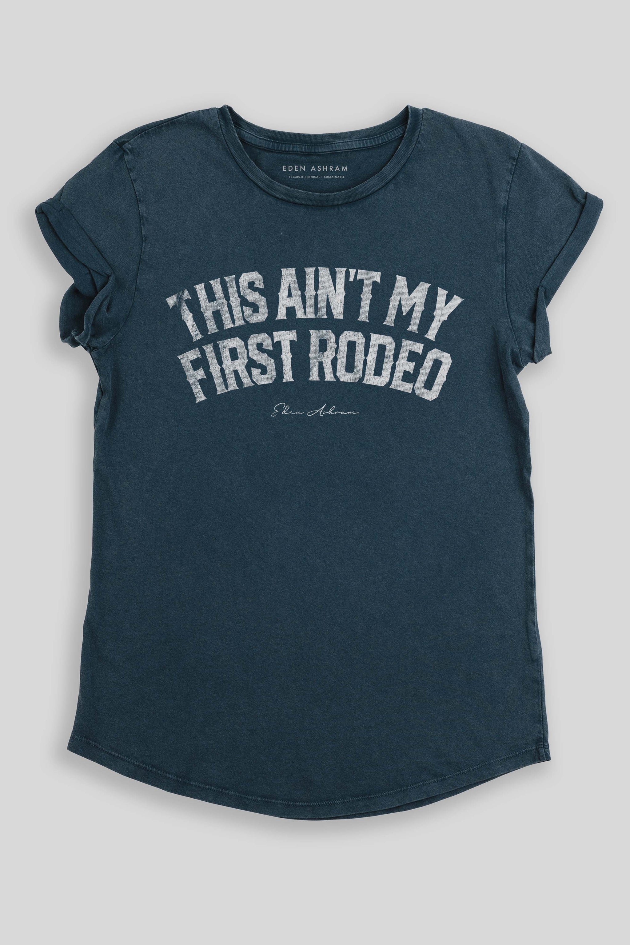 This Ain't My First Rodeo Premium Rolled Sleeve T-Shirt