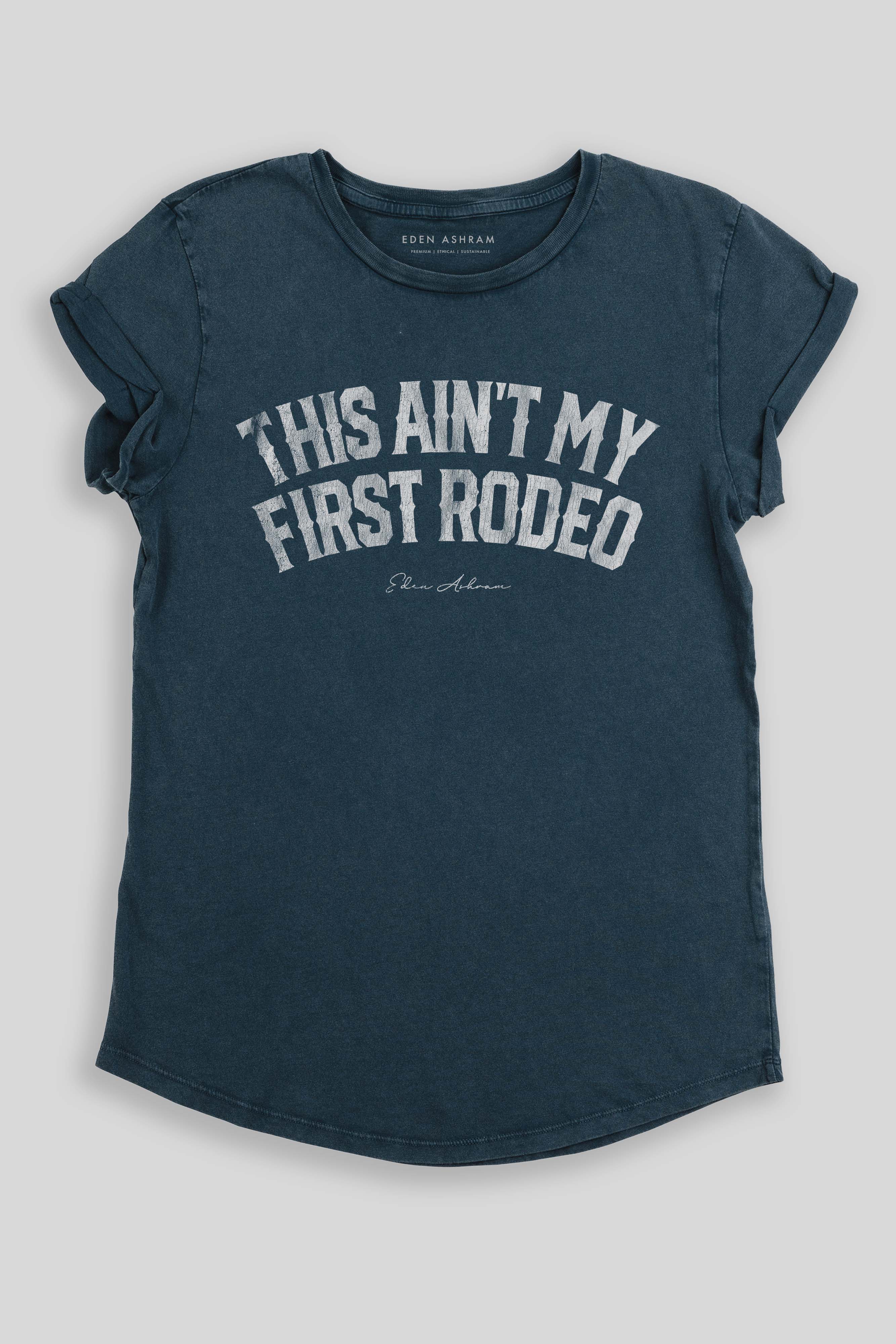 Eden Ashram This Ain't My First Rodeo Premium Rolled Sleeve T-Shirt Stonewash Denim