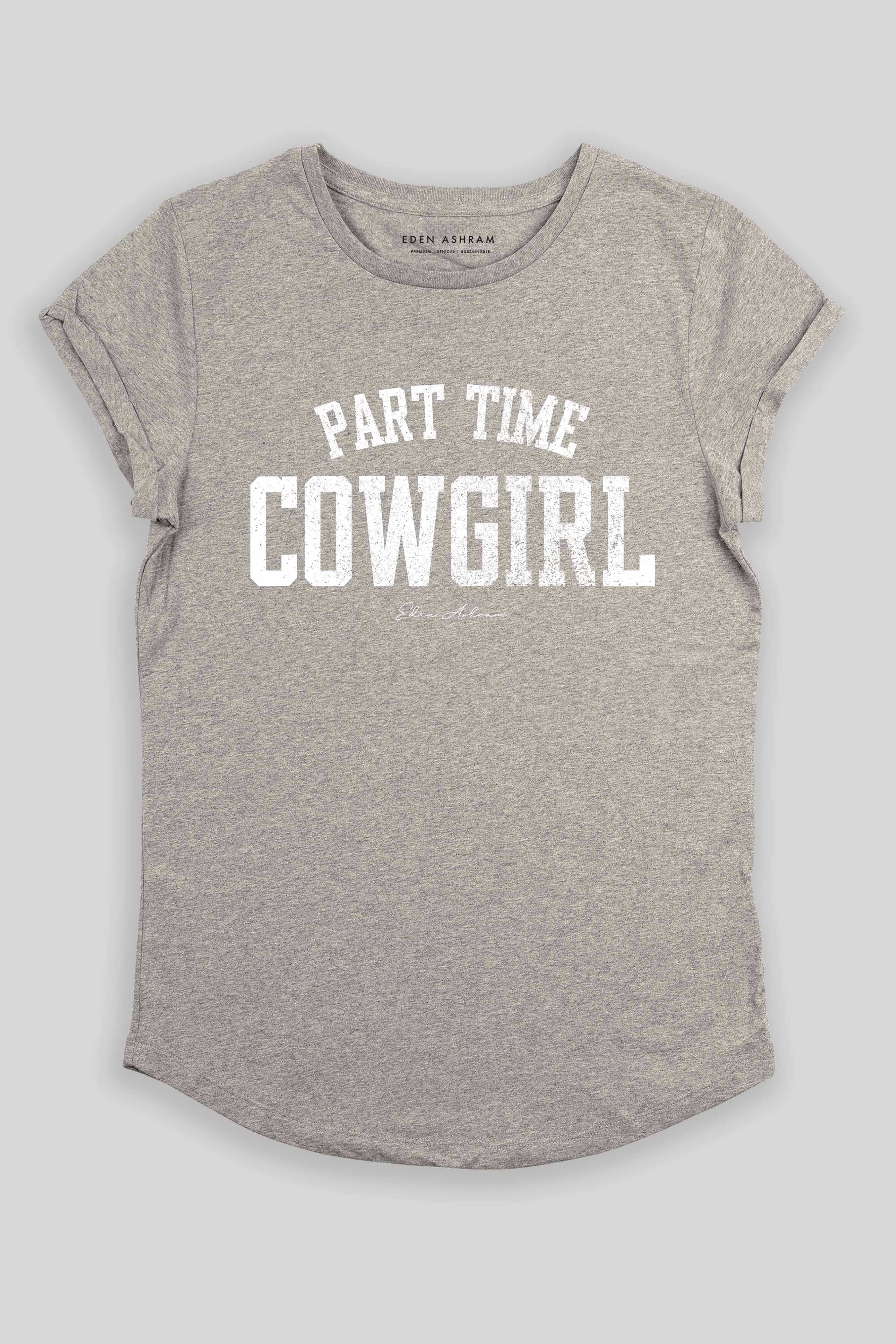 Eden Ashram Part Time Cowgirl Premium Organic Rolled Sleeve T-Shirt Heather Grey