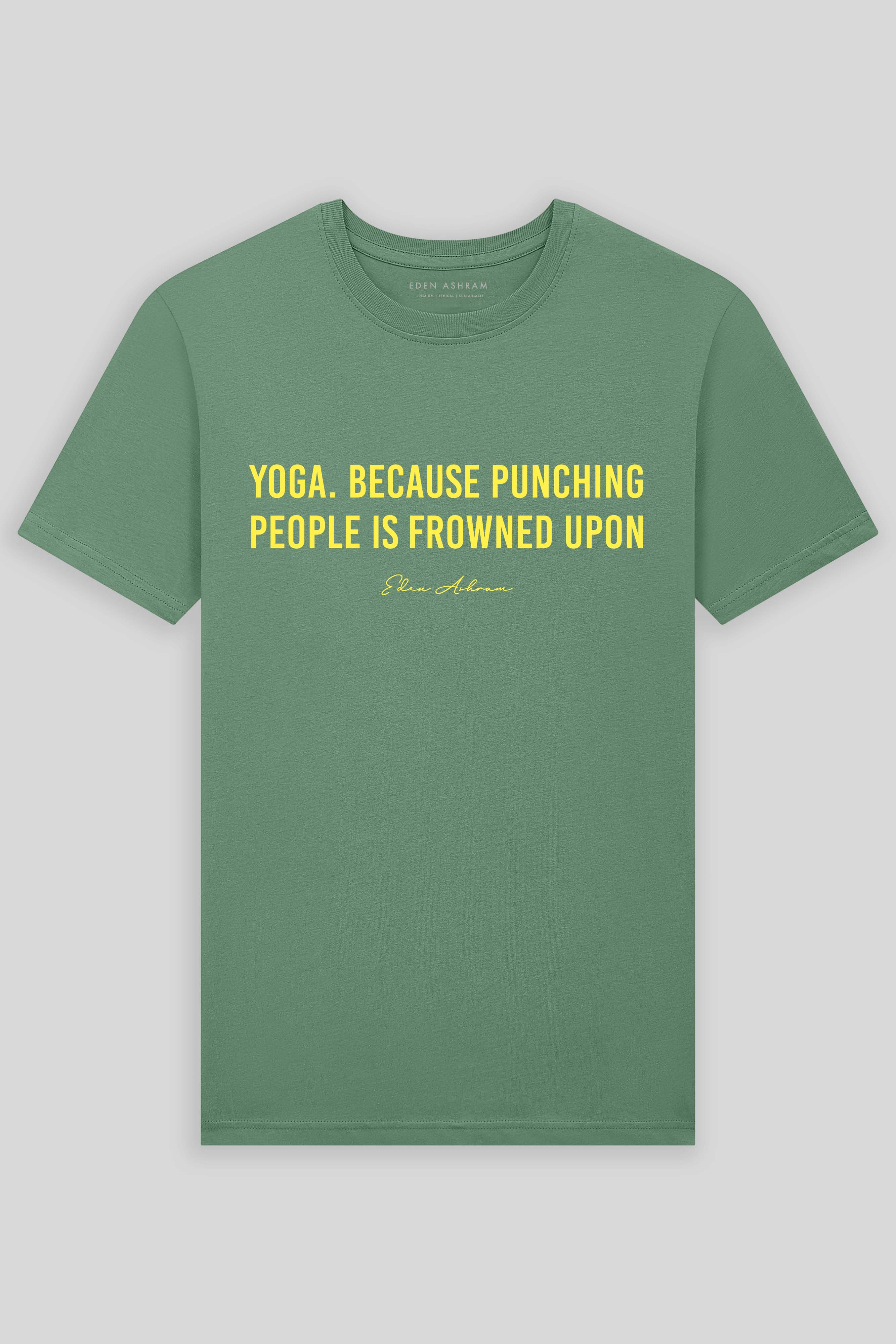 Eden Ashram Yoga. Because Punching People Is Frowned Upon Premium Classic T-Shirt Stonewash Sage