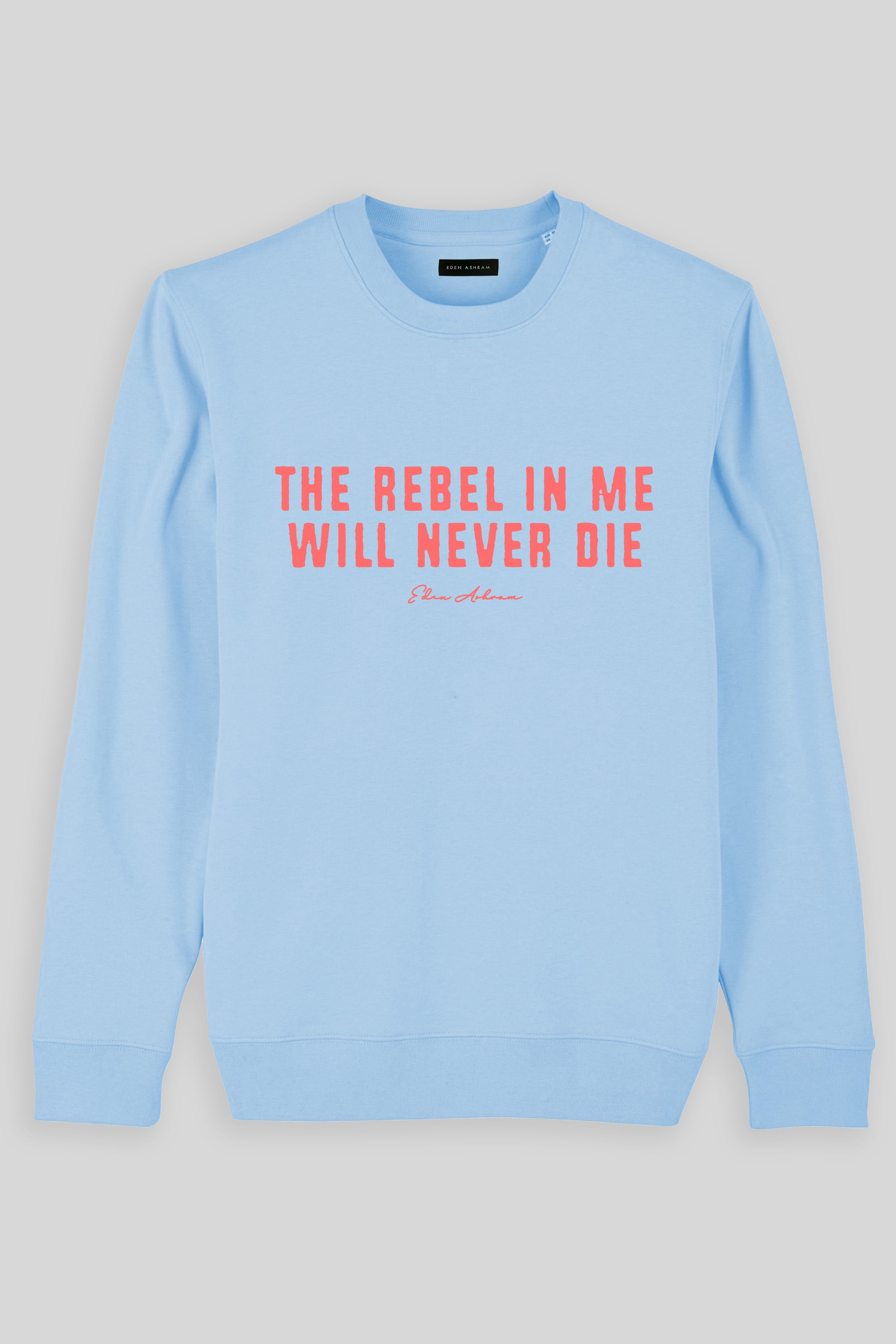 Eden Ashram The Rebel In Me Will Never Die Iconic Sweatshirt Blue Sol