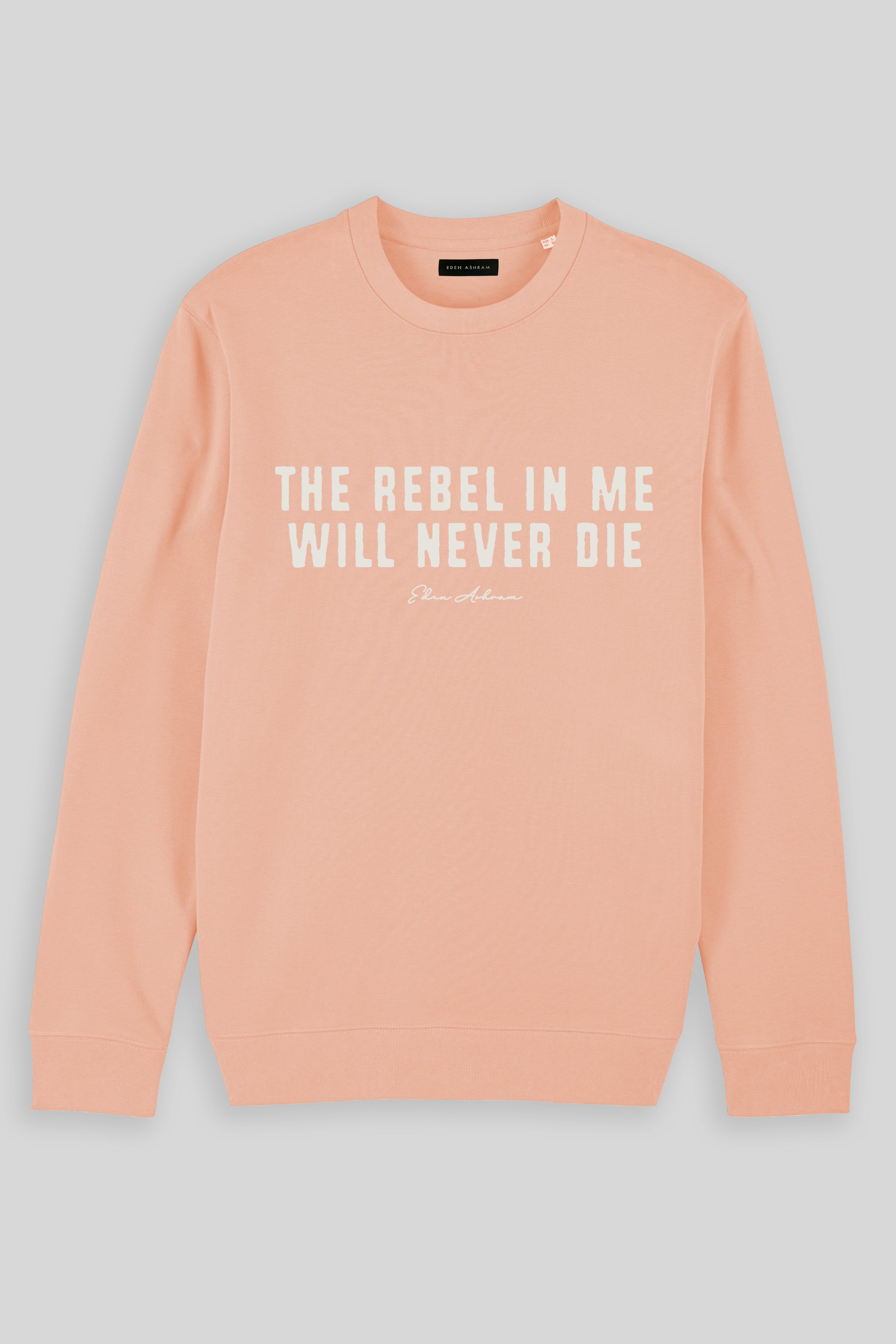 Eden Ashram The Rebel In Me Will Never Die Iconic Sweatshirt Peach