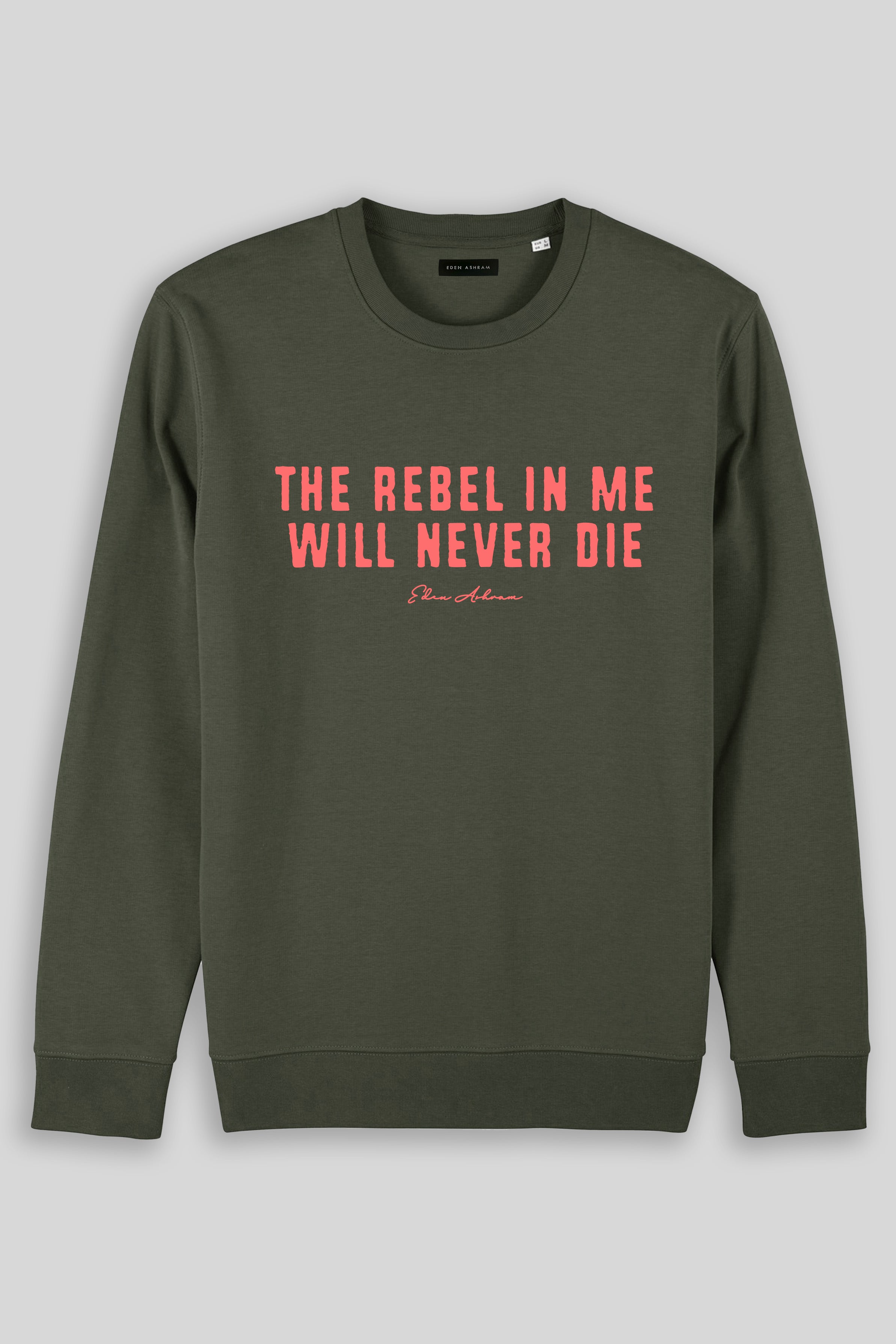Eden Ashram The Rebel In Me Will Never Die Iconic Sweatshirt Khaki