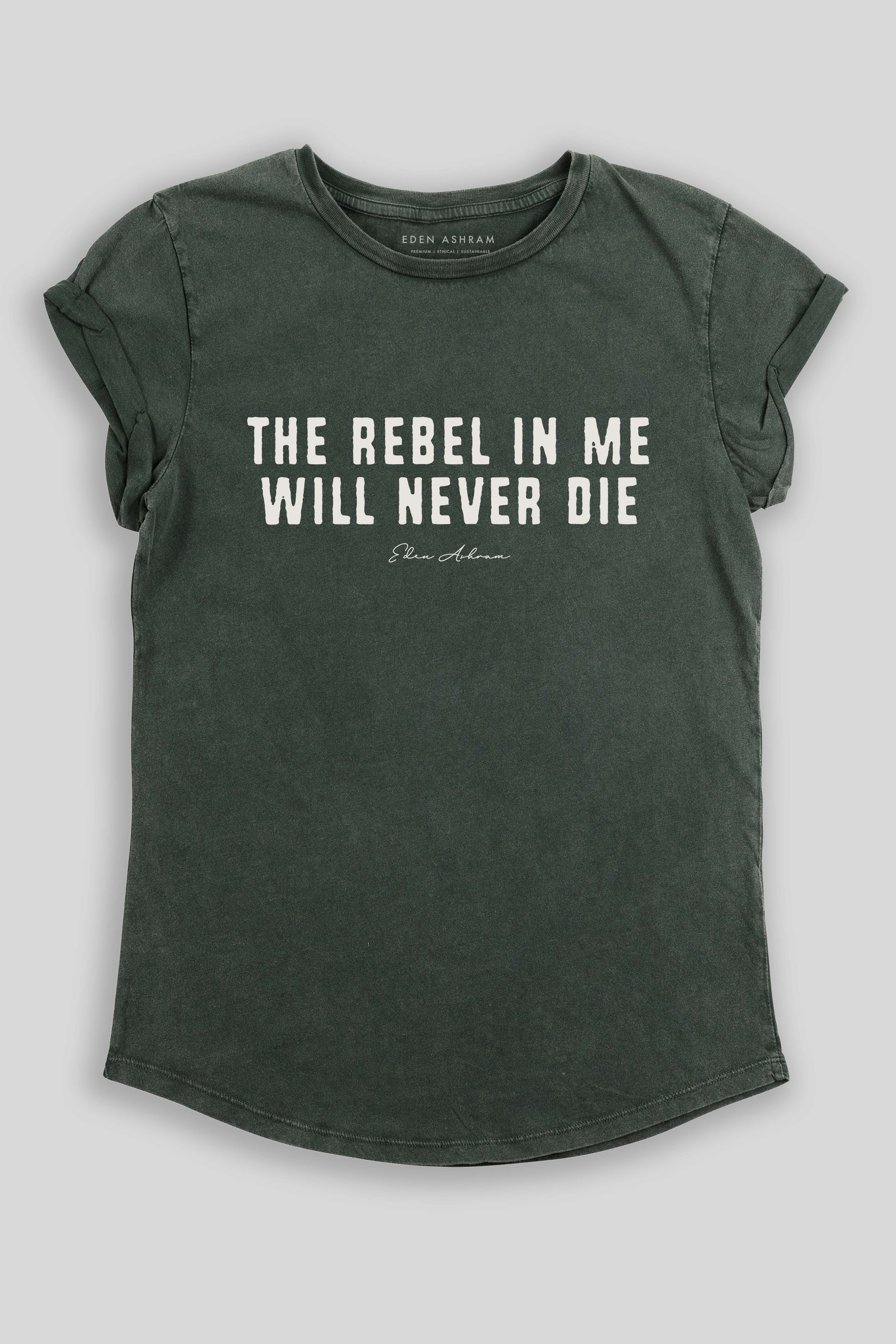 Eden Ashram The Rebel In Me Will Never Die Premium Rolled Sleeve T-Shirt Stonewash Green