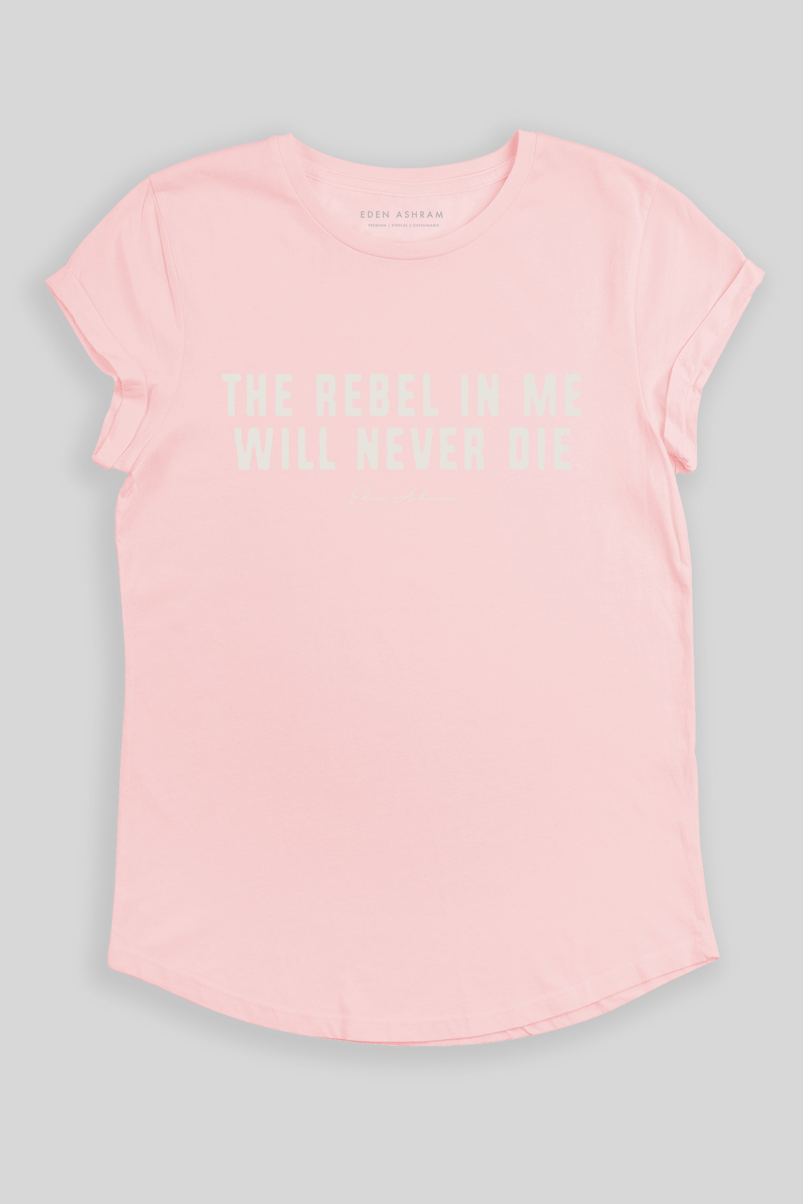 Eden Ashram The Rebel In Me Will Never Die Premium Rolled Sleeve T-Shirt Stonewash Pink