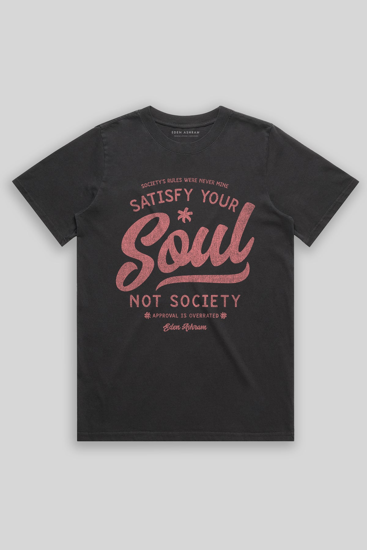 Eden Ashram Satisfy Your Soul - Not Society Heavy Faded Rocker T-Shirt Faded Black