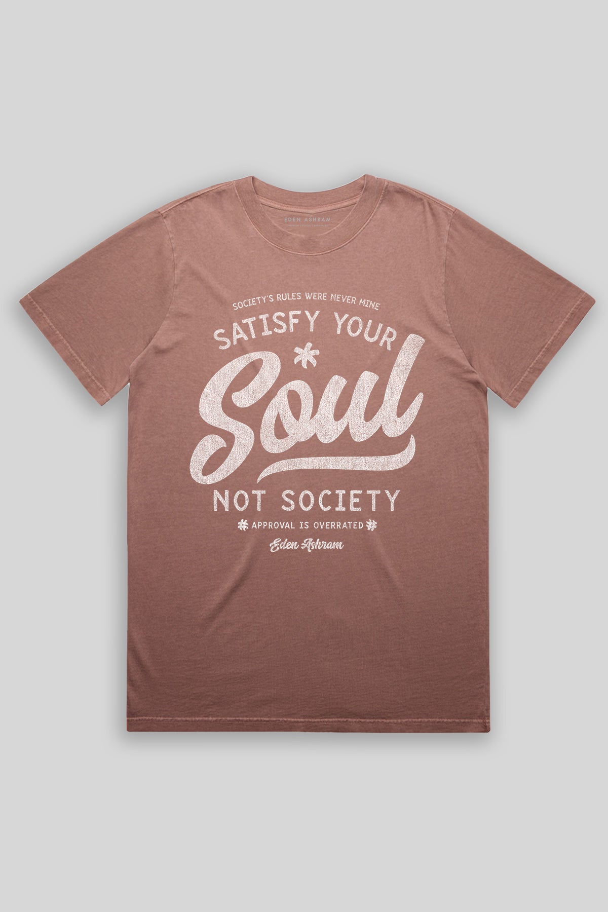Eden Ashram Satisfy Your Soul - Not Society Heavy Faded Rocker T-Shirt Faded Pink