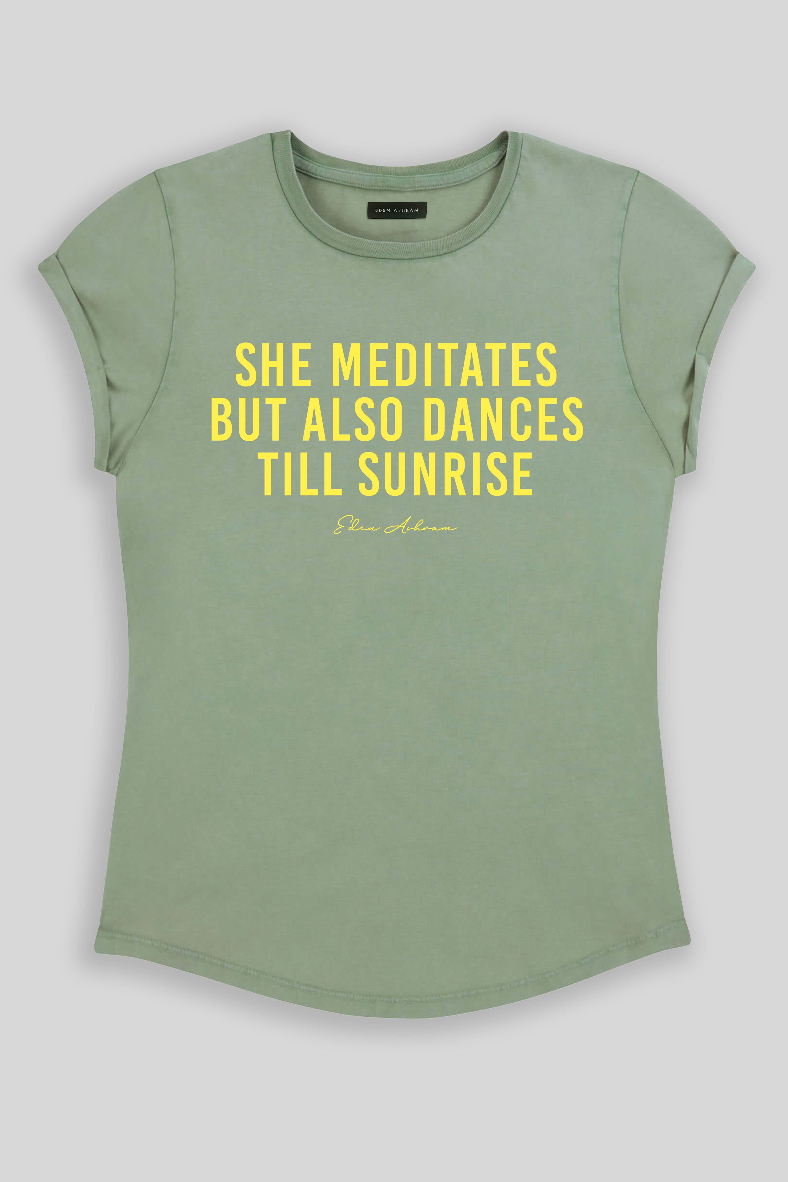 Eden Ashram She Meditates But Also Dances Till Sunrise Premium Rolled Sleeve T-Shirt Stonewash Sage