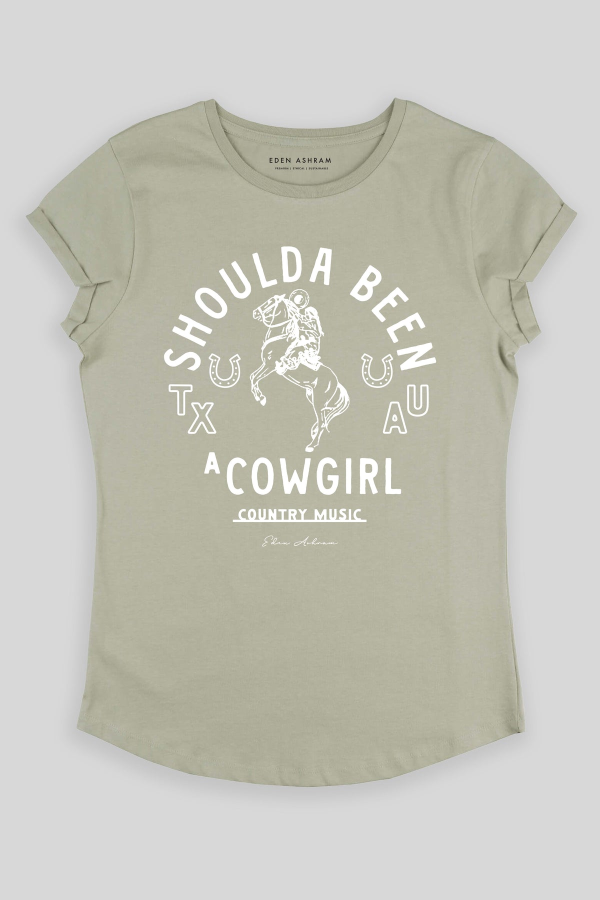 Eden Ashram Shoulda Been A Cowgirl Premium Rolled Sleeve T-Shirt Light Olive