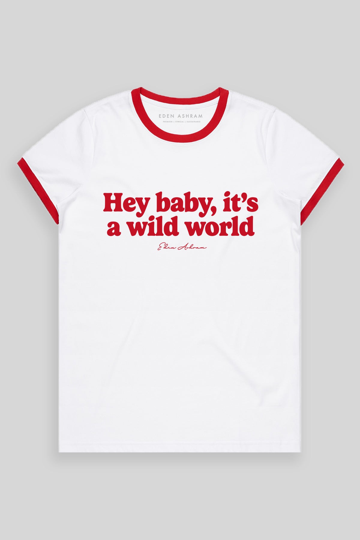 Eden Ashram Hey Baby It's A Wild World Classic Ringer T-Shirt Red
