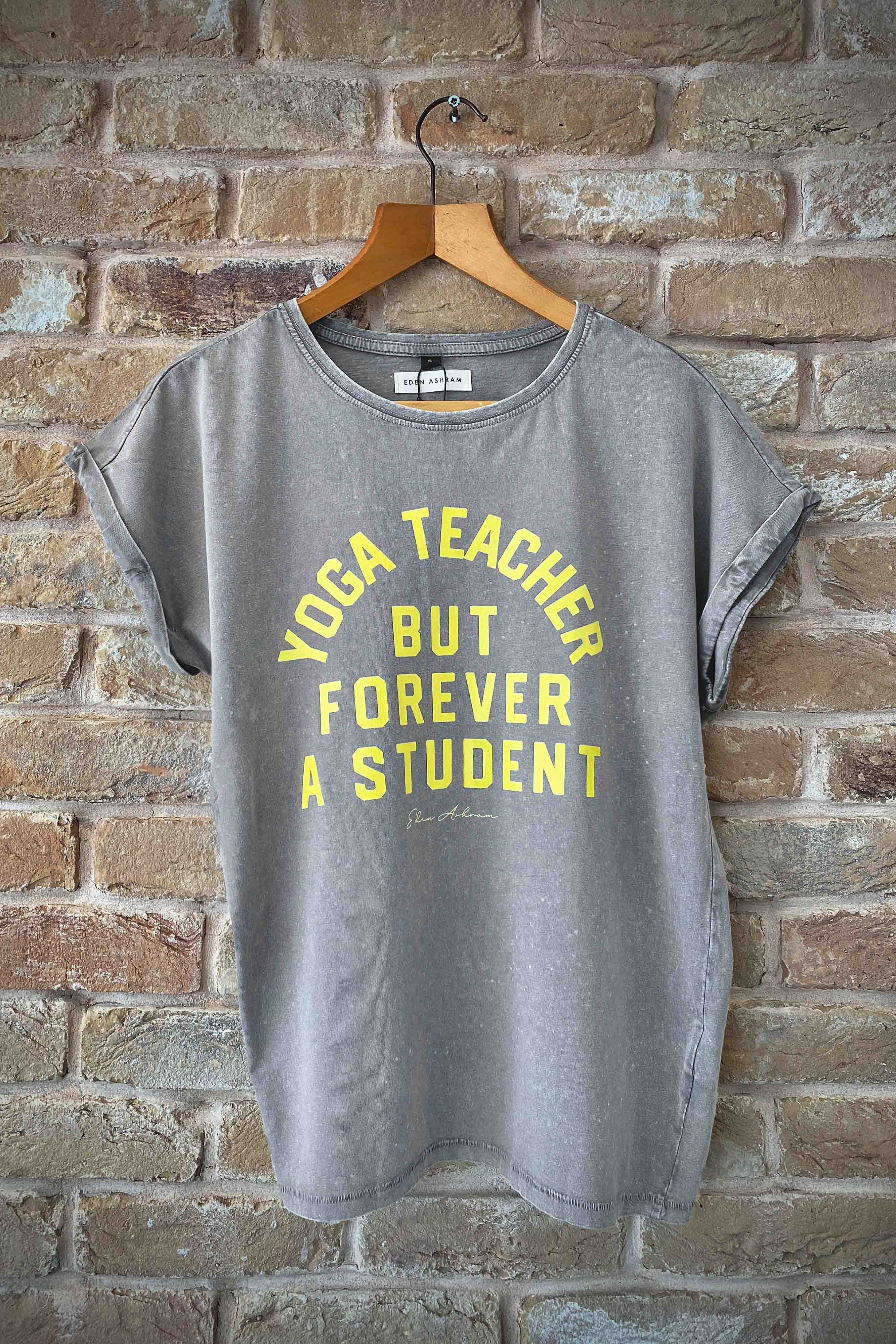 EDEN ASHRAM Yoga Teacher But Forever A Student Premium Relaxed Boyfriend T-Shirt