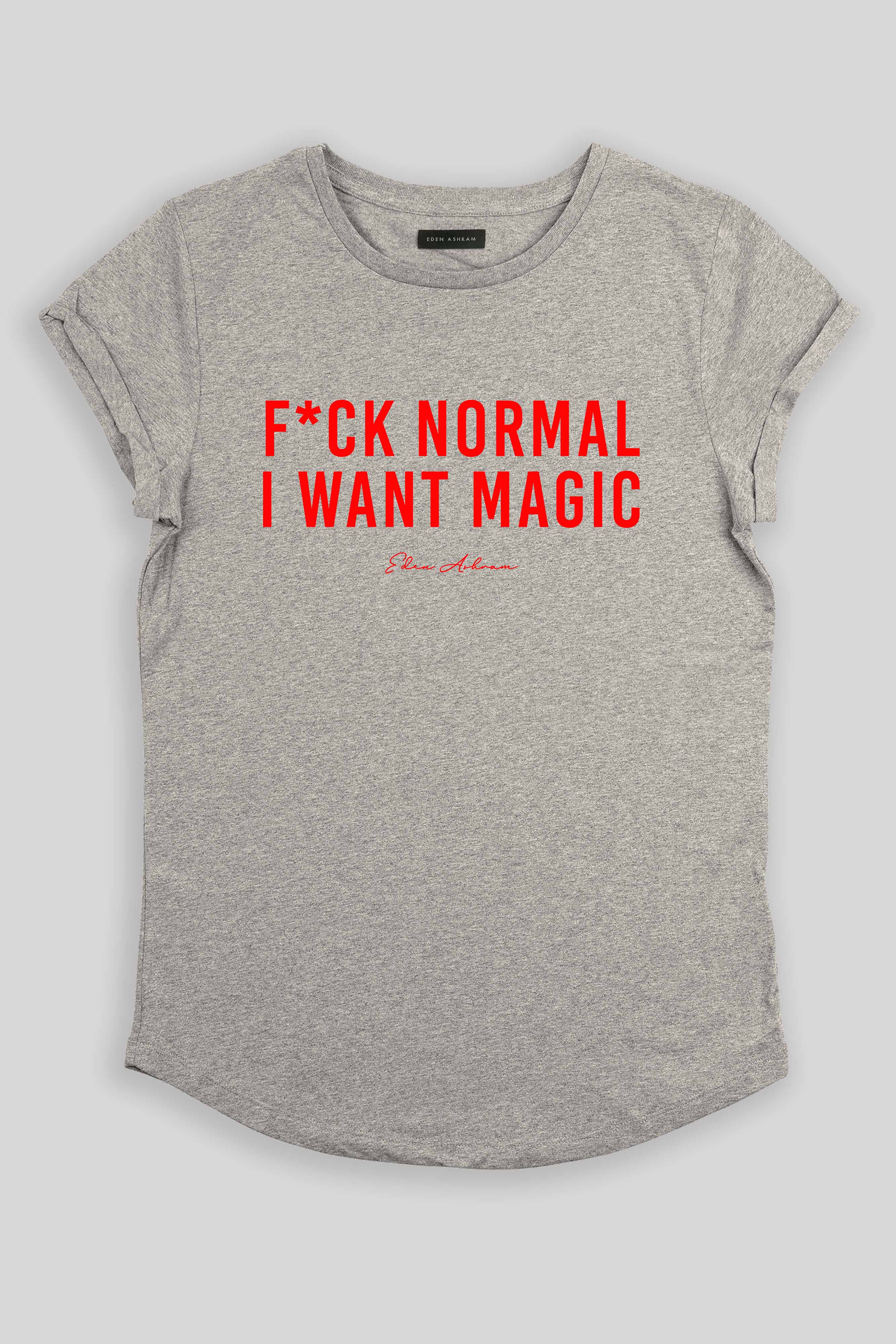 Eden Ashram F*ck Normal I Want Magic Premium Rolled Sleeve T-Shirt Heather Grey