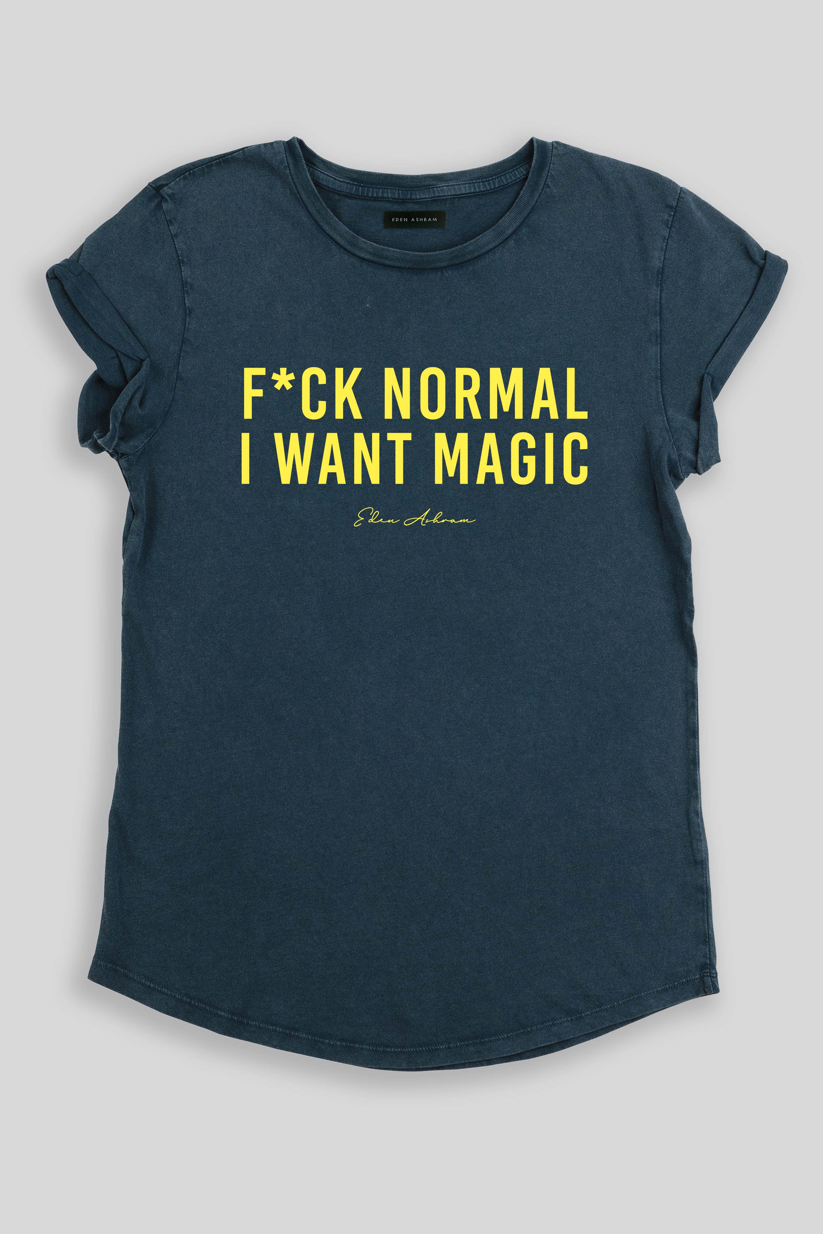 Eden Ashram F*ck Normal I Want Magic Premium Rolled Sleeve T-Shirt Stonewash Denim