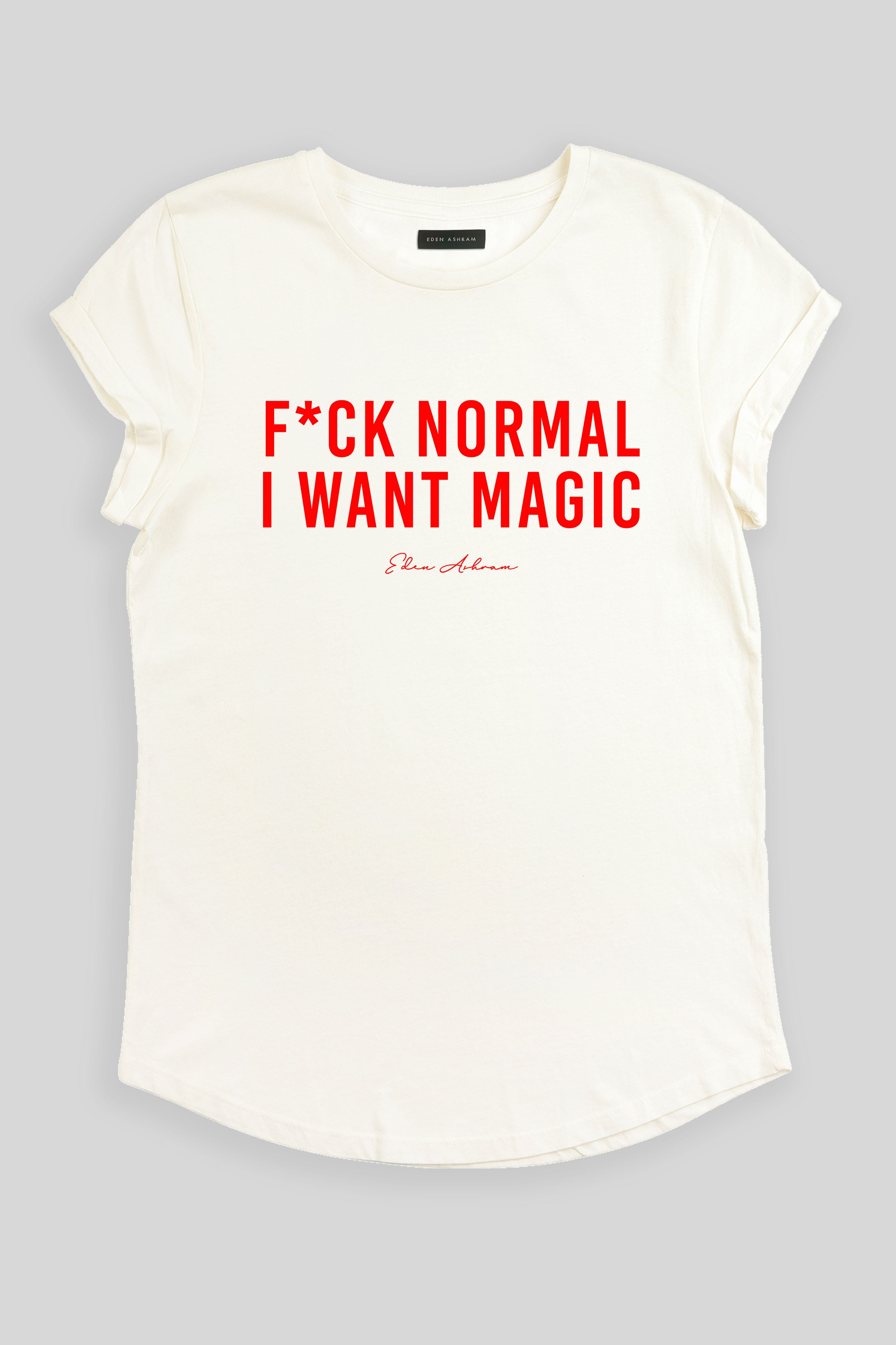 Eden Ashram F*ck Normal I Want Magic Premium Rolled Sleeve T-Shirt Stonewash White
